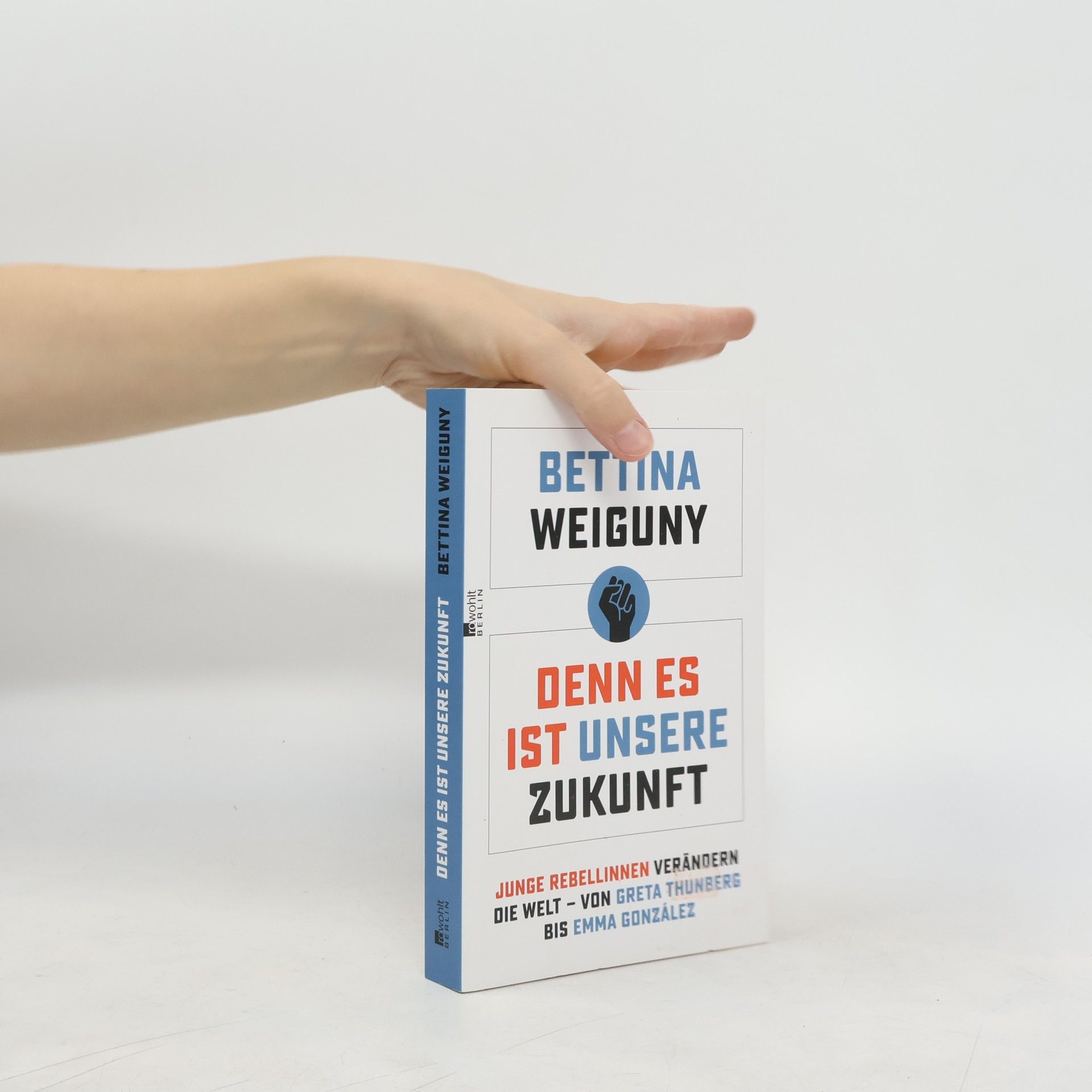 Bettina Weiguny Denn es ist unsere Zukunft