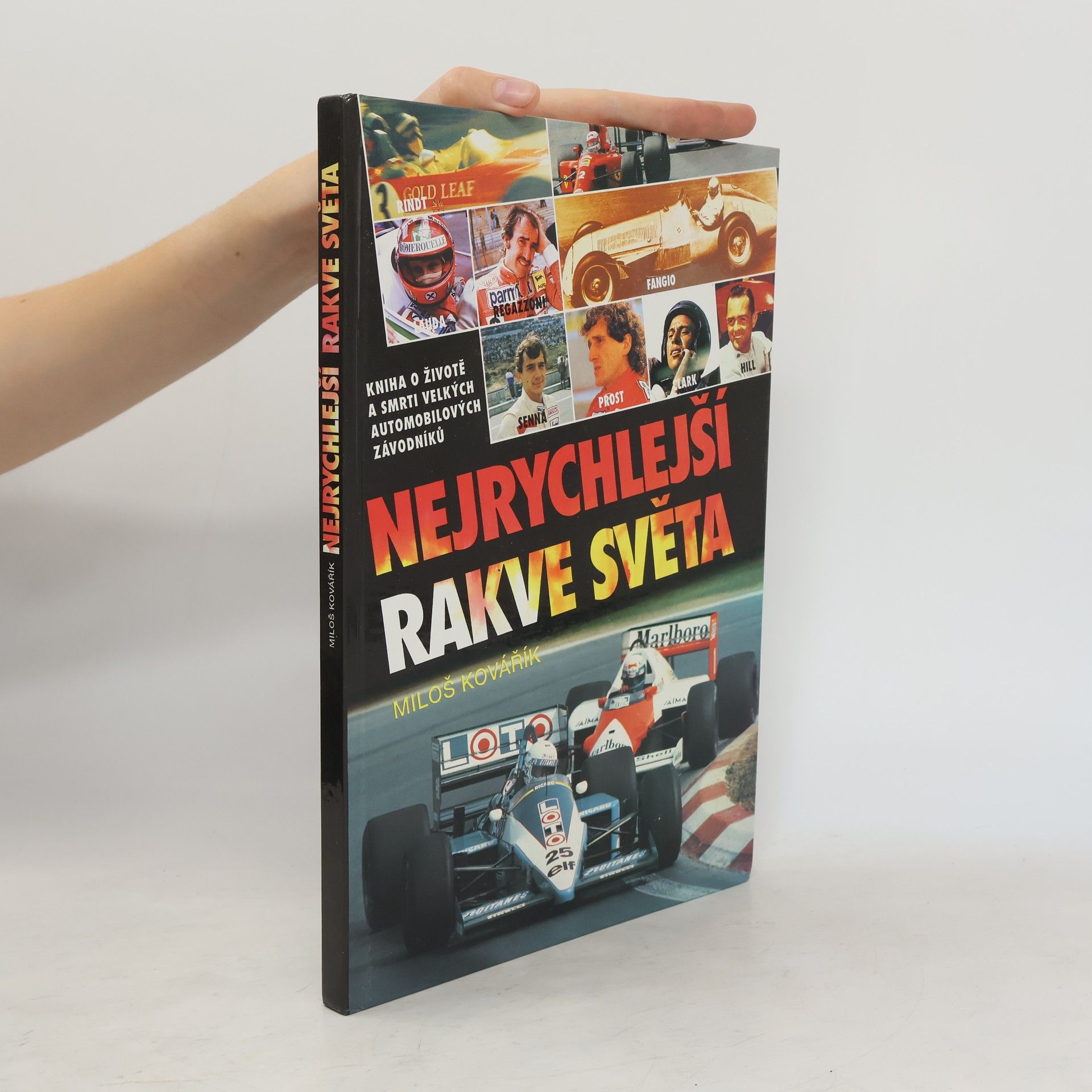 Miloš Kovářík Nejrychlejší rakve světa. Kniha o životě a smrti velkých automobilových závodníků