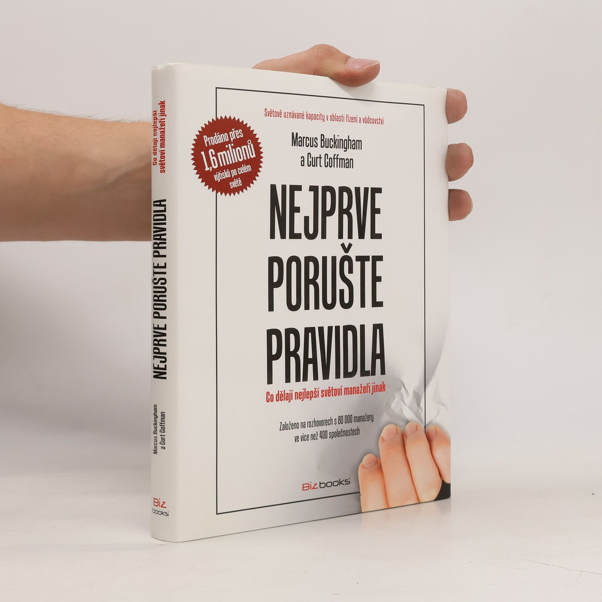 Marcus Buckingham Nejprve porušte pravidla: Co dělají nejlepší světoví manažeři jinak