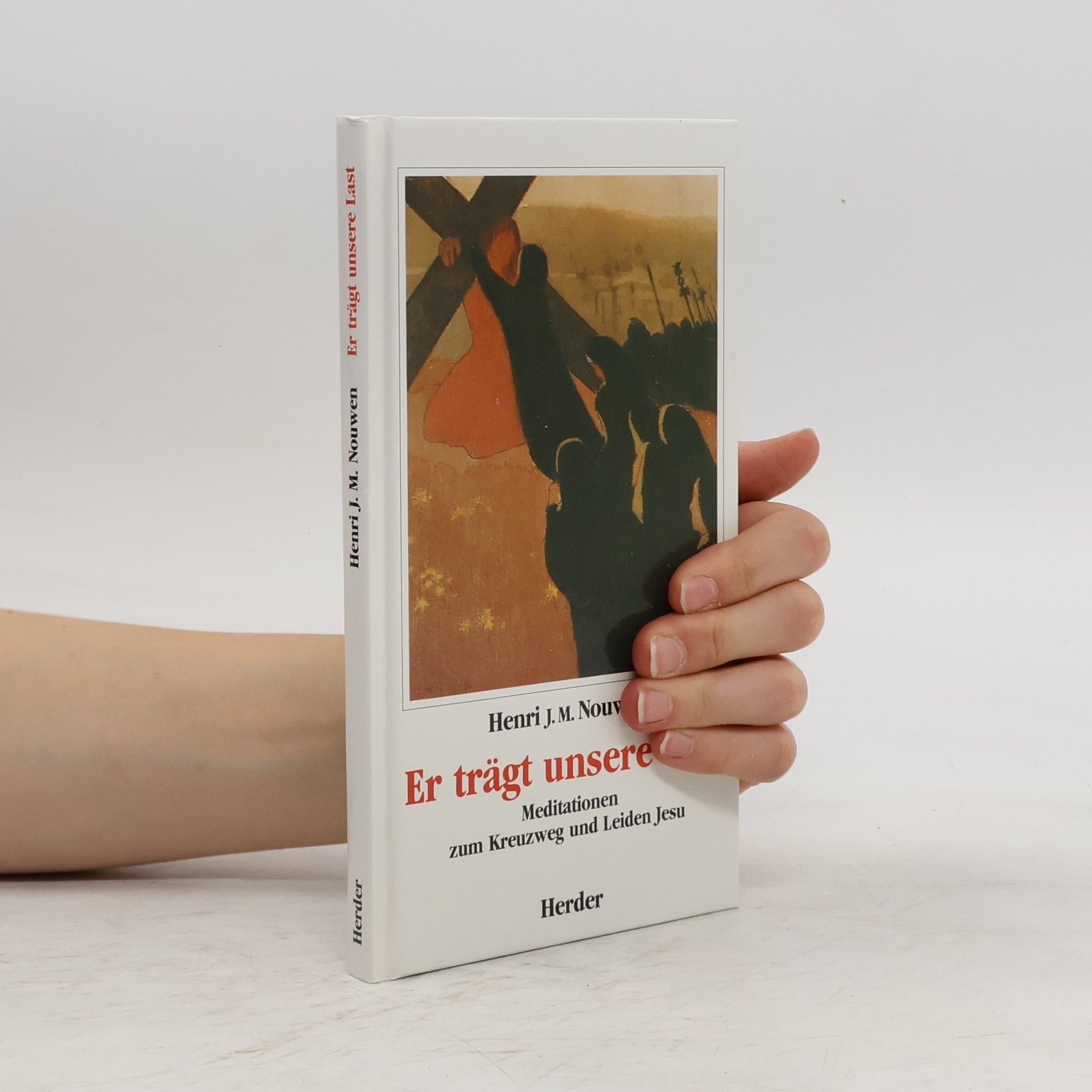 Henri Nouwen Er trägt unsere Last