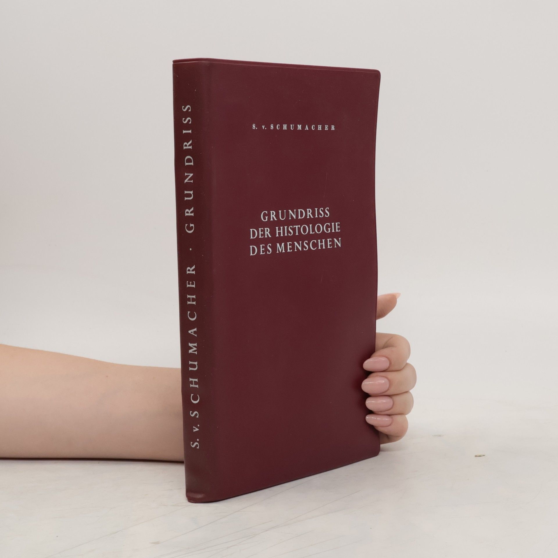 S.v. Scumacher Grundriss der Histologie des Menschen