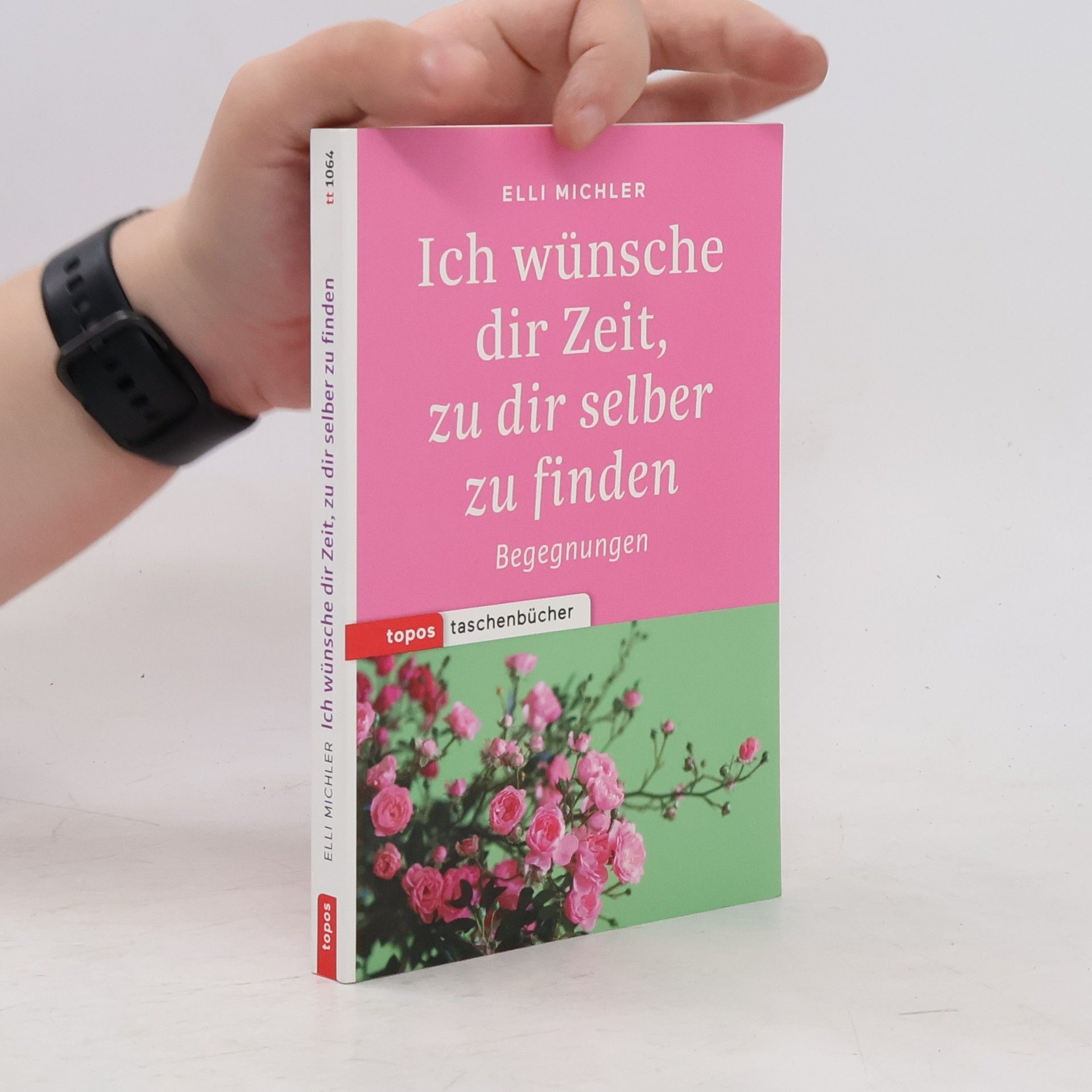 Elli Michler Ich wünsche dir Zeit, zu dir selber zu finden
