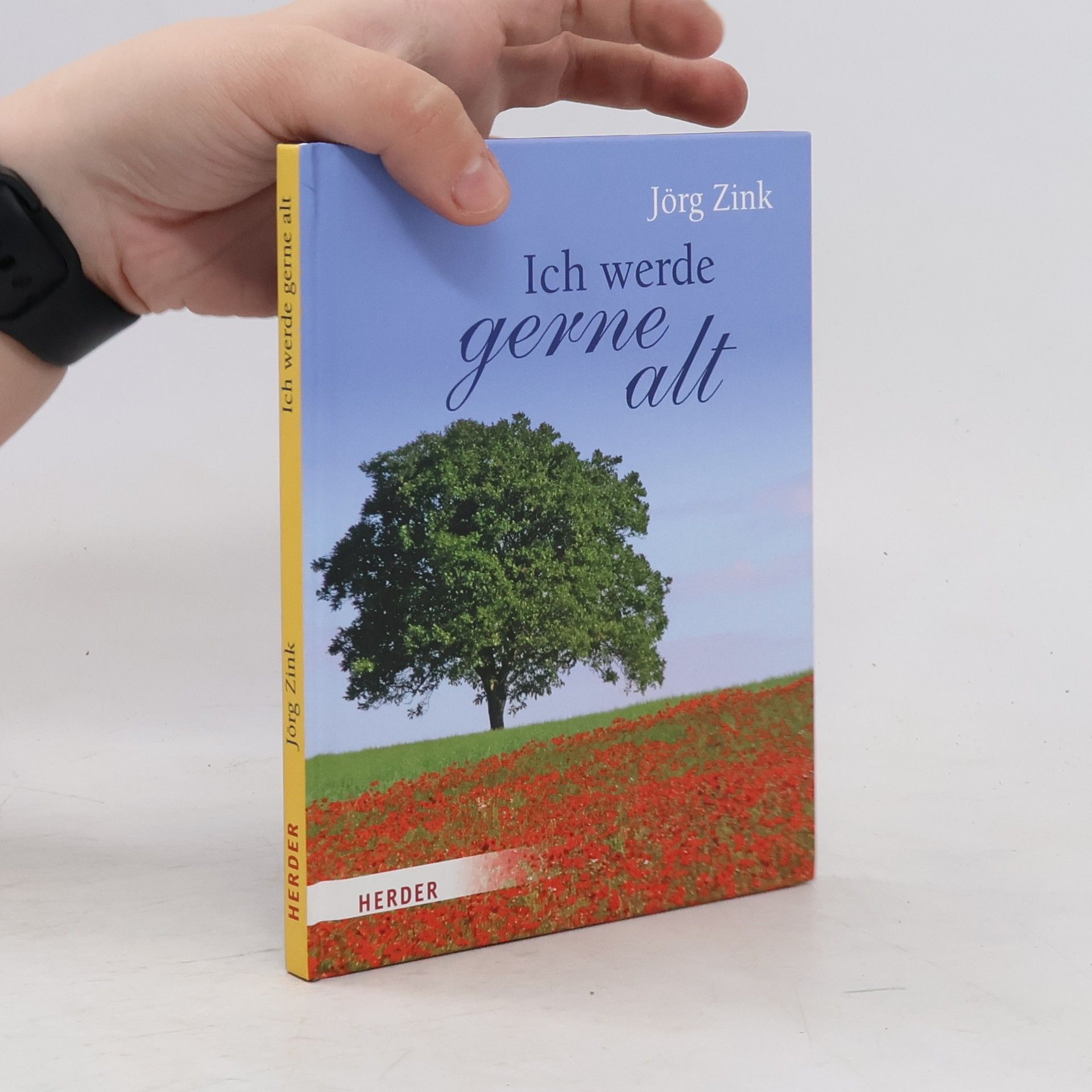 Jörg Zink Ich werde gerne alt