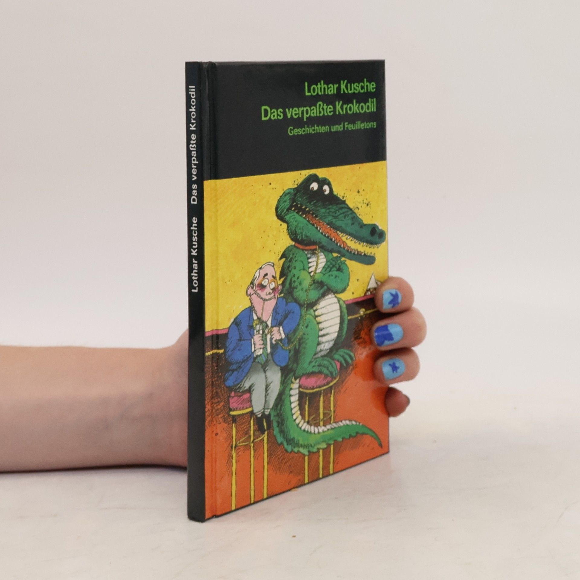 Lothar Kusche Das verpaßte Krokodil. Geschichten und Feuilletons.