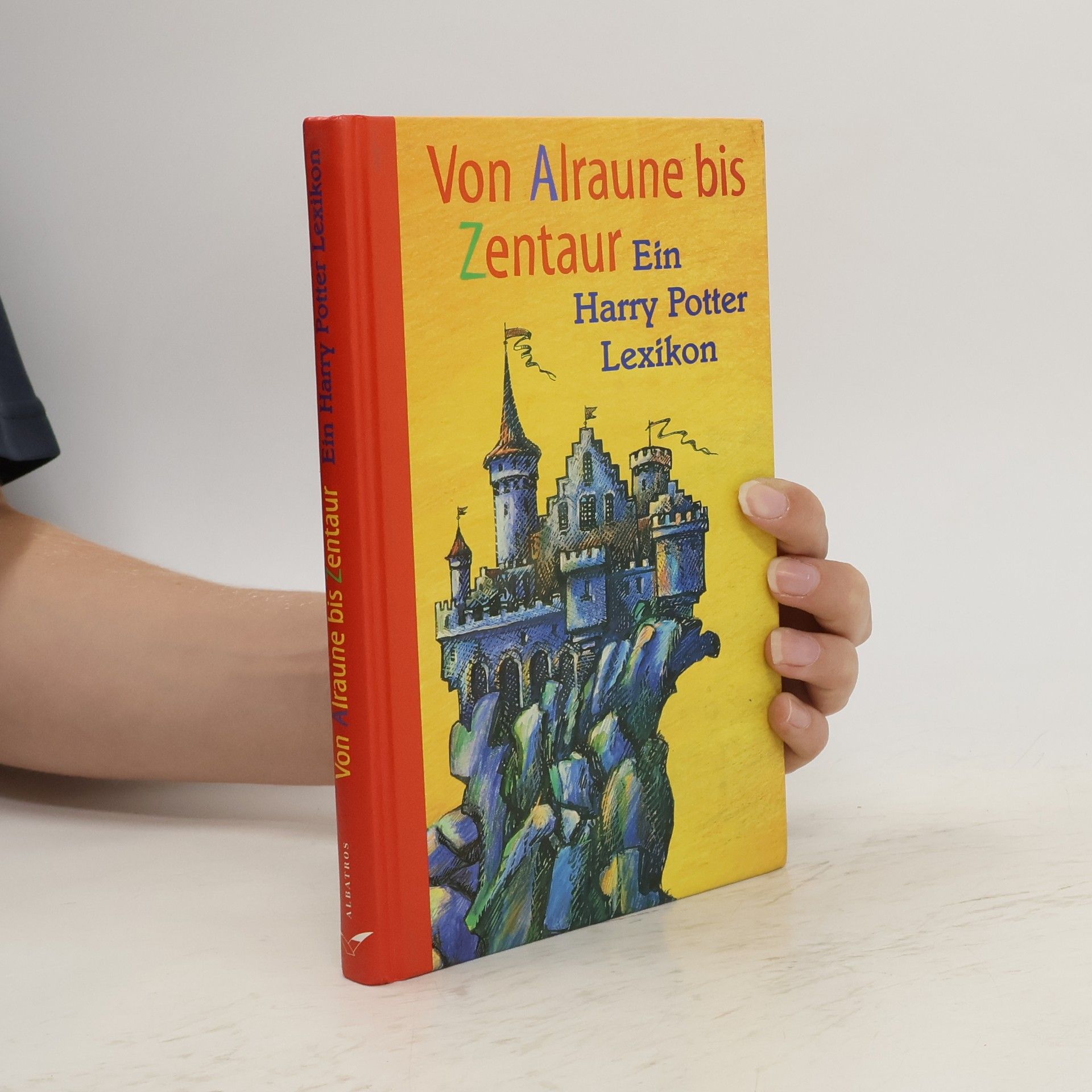 Falk N. Stein Von Alraune bis Zentaur : ein Harry Potter Lexikon