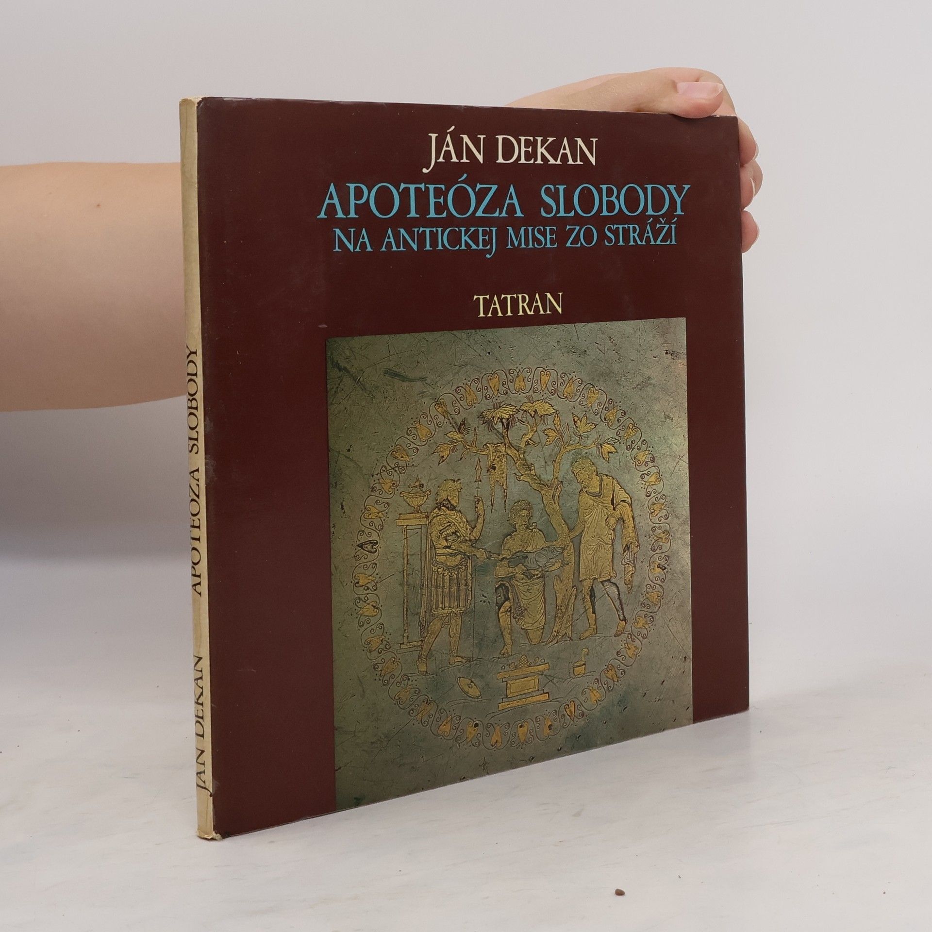 Ján Dekan Apoteóza slobody na antickej mise zo stráží