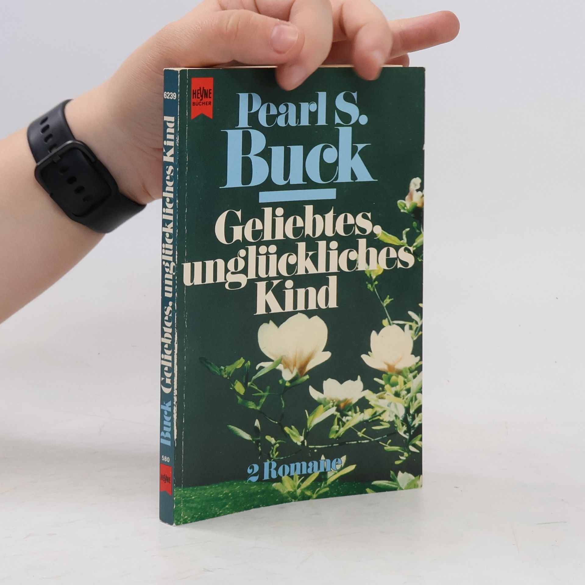 Pearl S. Buck Geliebtes unglückliches Kind. Zwei Romane