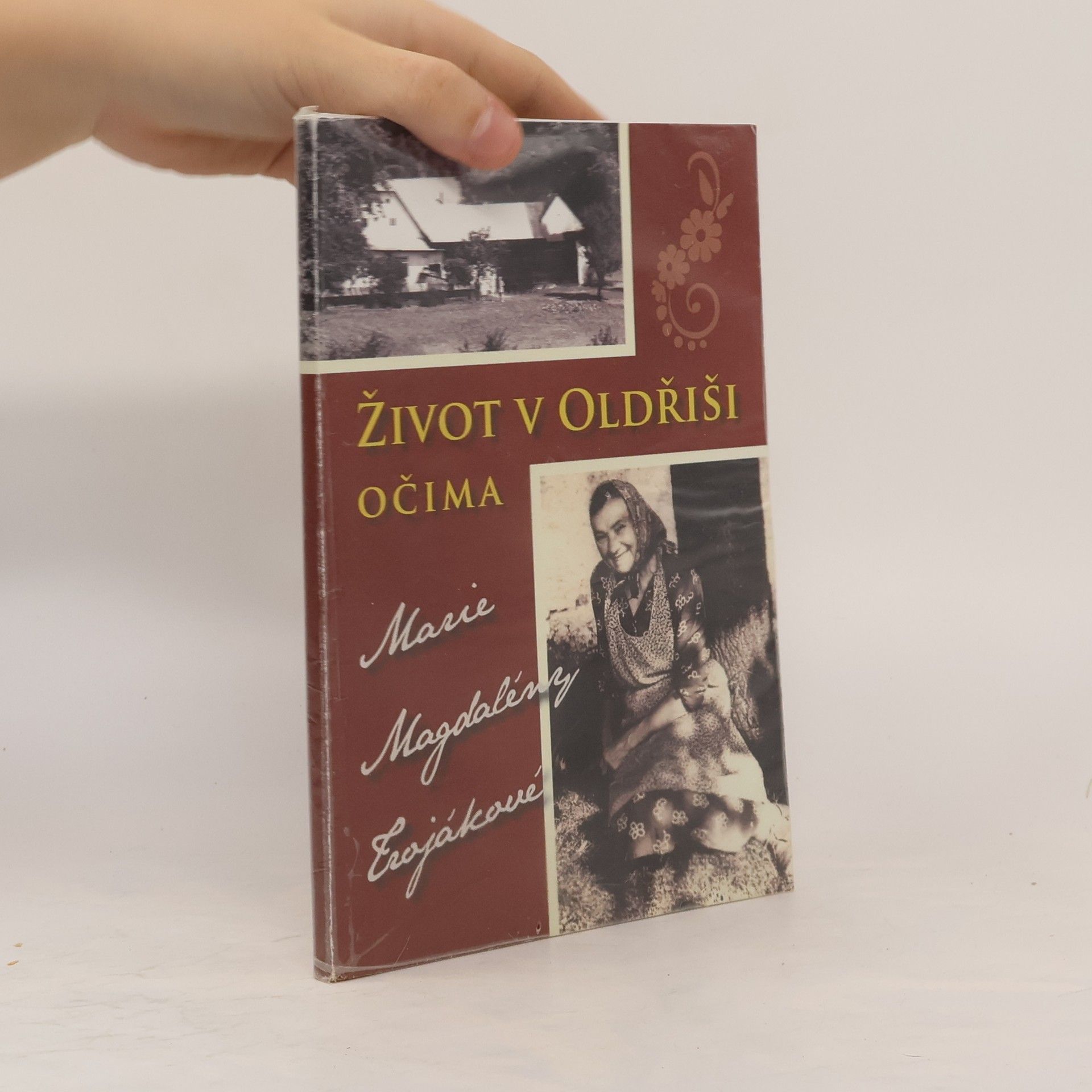 Kolektiv autorů Život v Oldřiši očima Marie Magdalény Trojákové