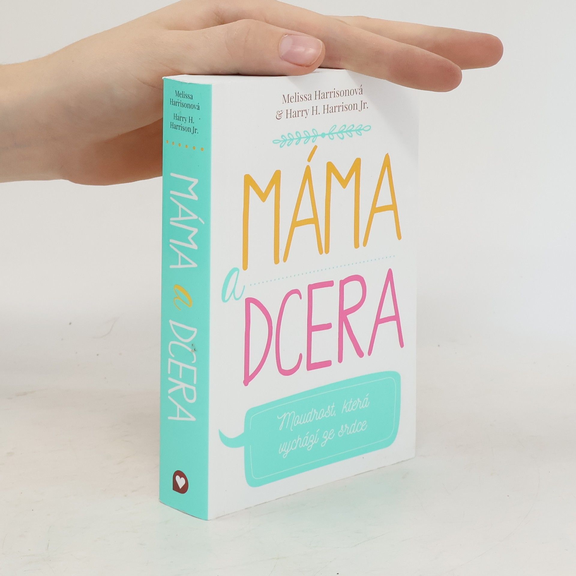 Melissa Harrison Máma a dcera. Moudrost, která vychází ze srdce