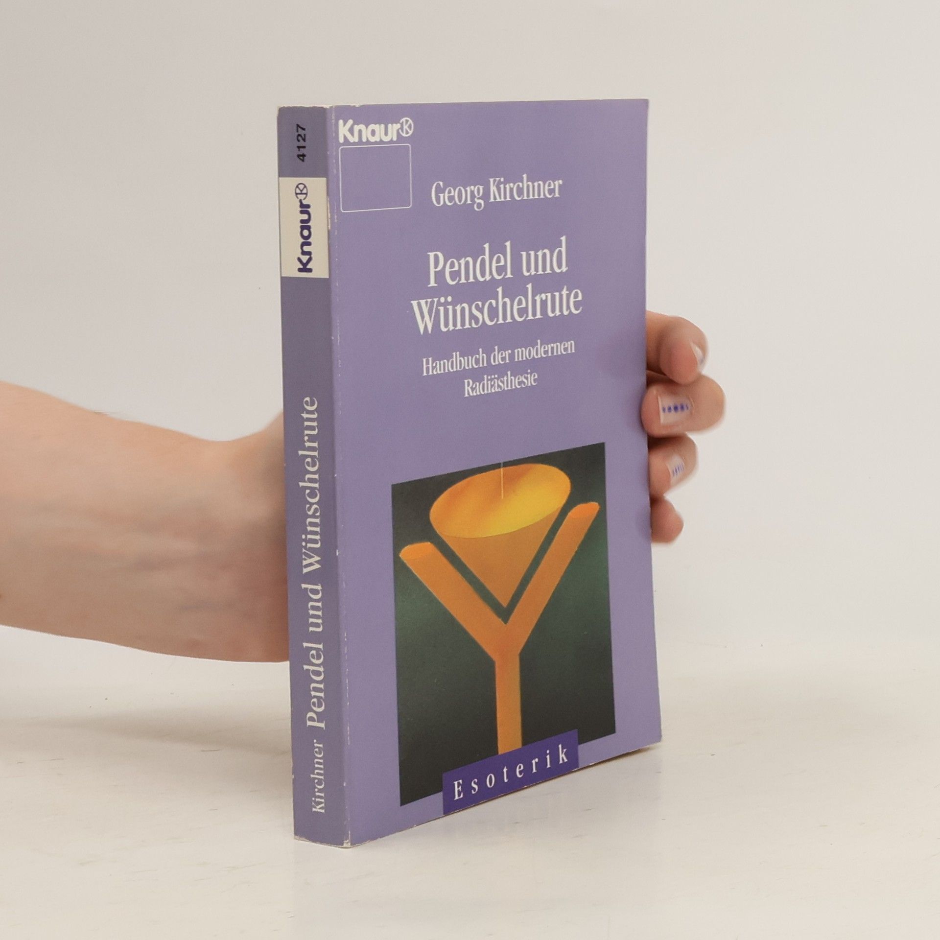 Georg Kirchner Pendel und Wünschelrute