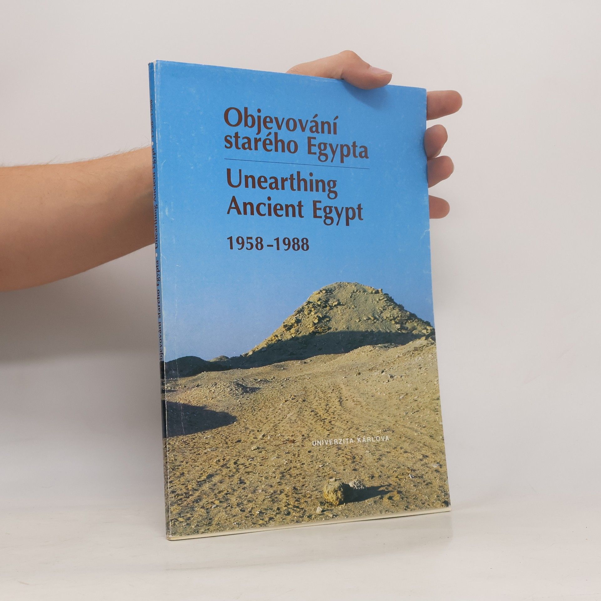Jan Brodský Objevování starého Egypta. Unearthing Ancient Egypt 1958-1988