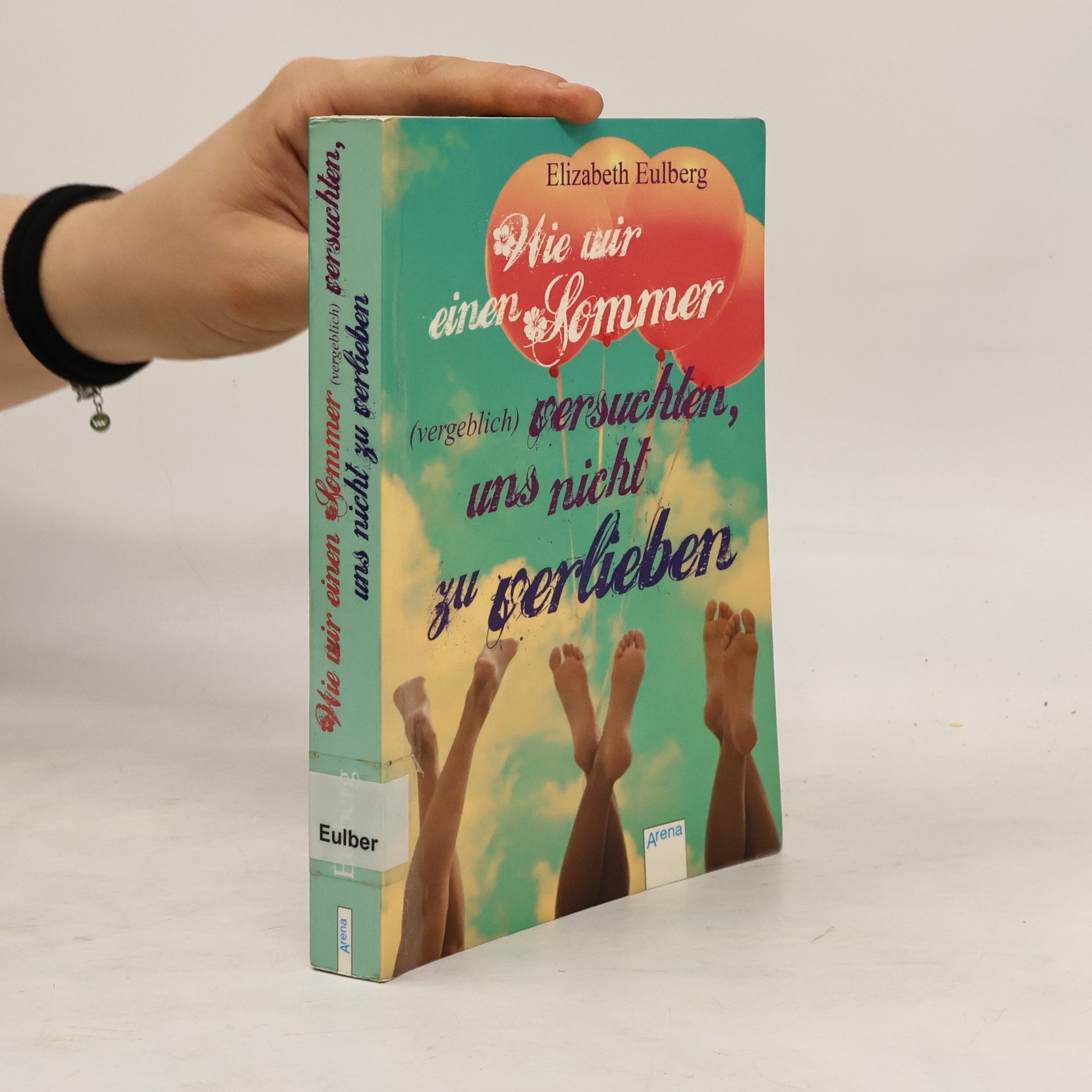 Elizabeth Eulberg Wie wir einen Sommer (vergeblich) versuchten, uns nicht zu verlieben