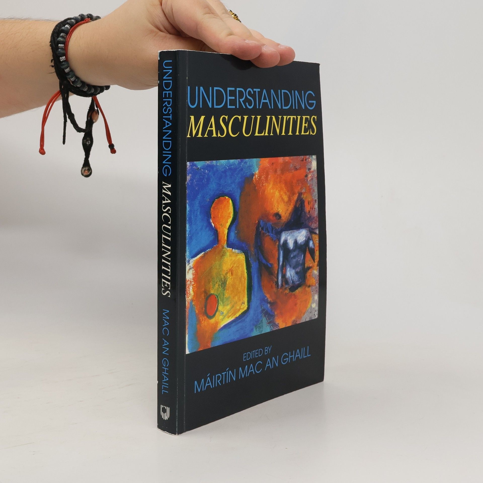 Máirtín Mac an Ghaill Understanding Masculinities