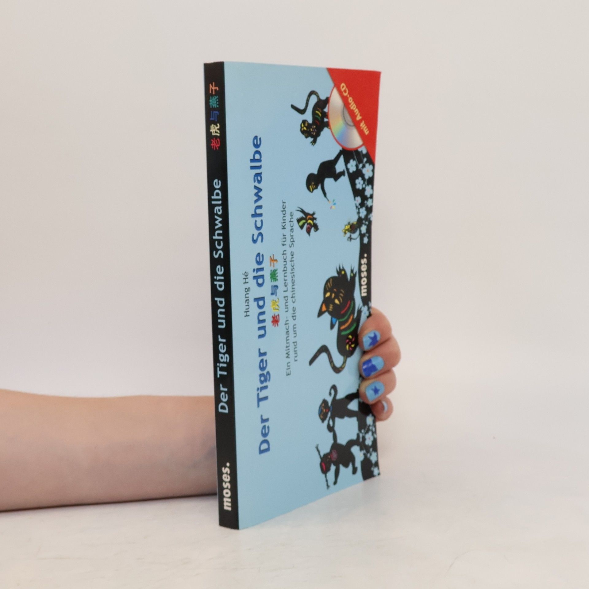 Huang Hé Der Tiger und die Schwalbe. Ein Mitmach- und Lernbuch für Kinder rund um die chinesische Sprache