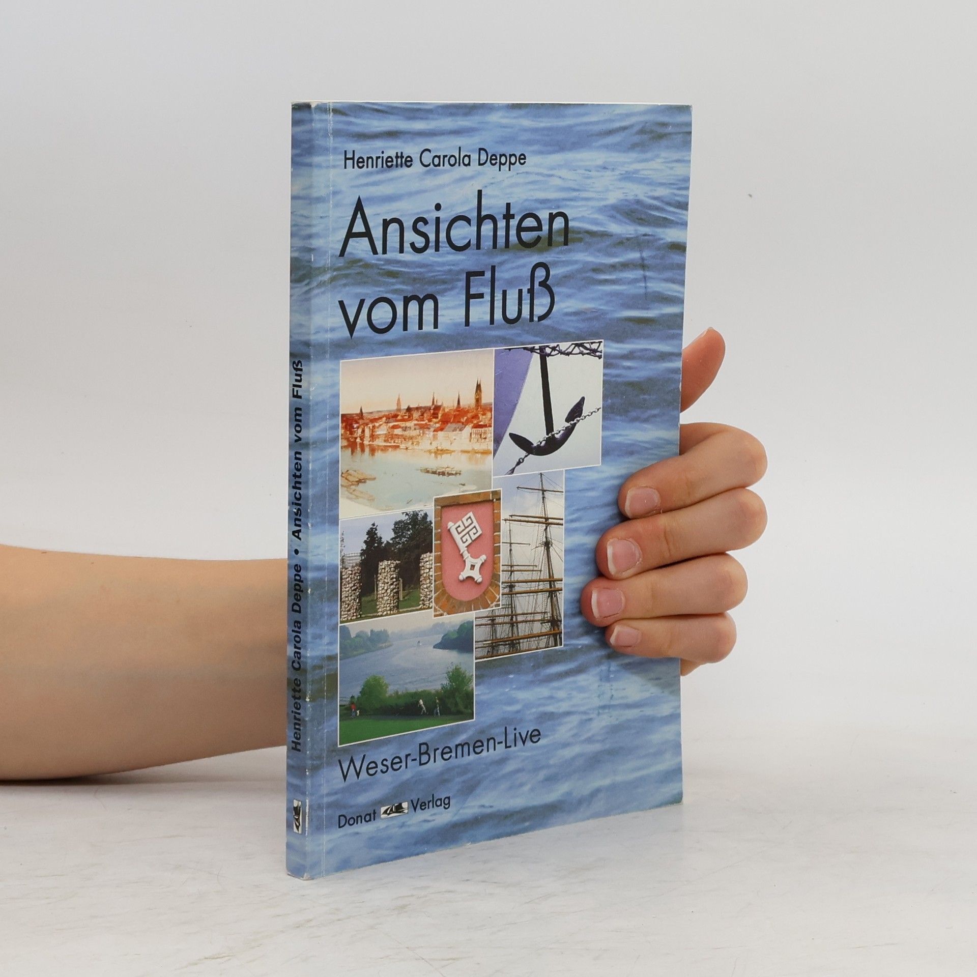 Henriette Carola Deppe Ansichten vom Fluß