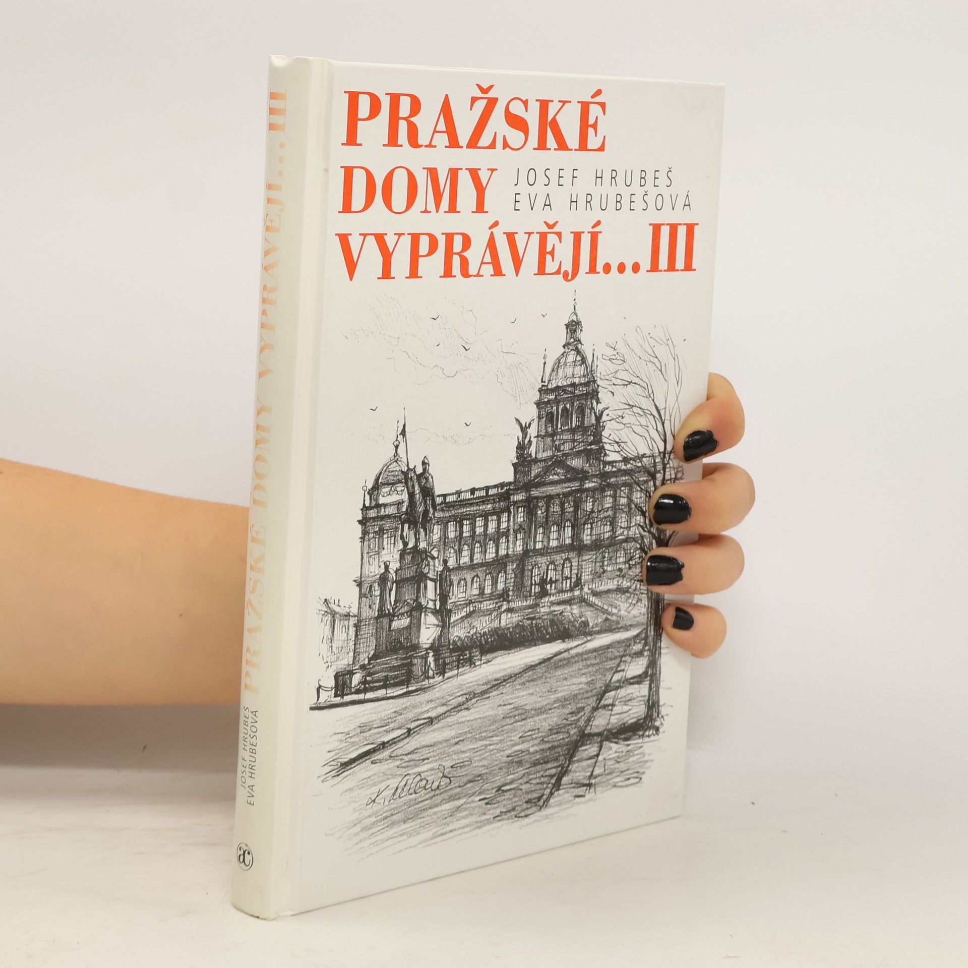 Josef Hrubeš Pražské domy vyprávějí... III.
