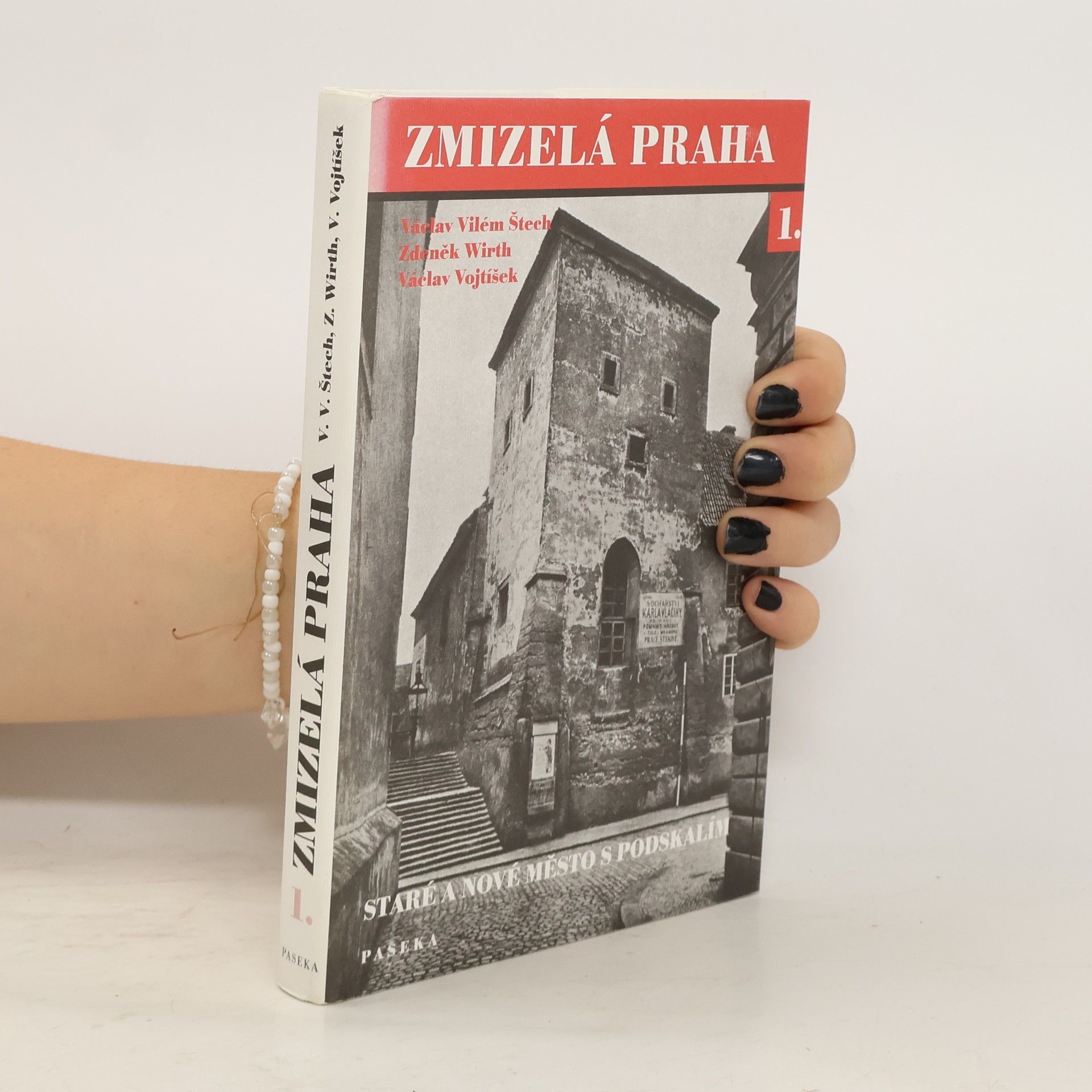 Zdeněk Wirth Zmizelá Praha 1. - Staré a Nové město s Podskalím