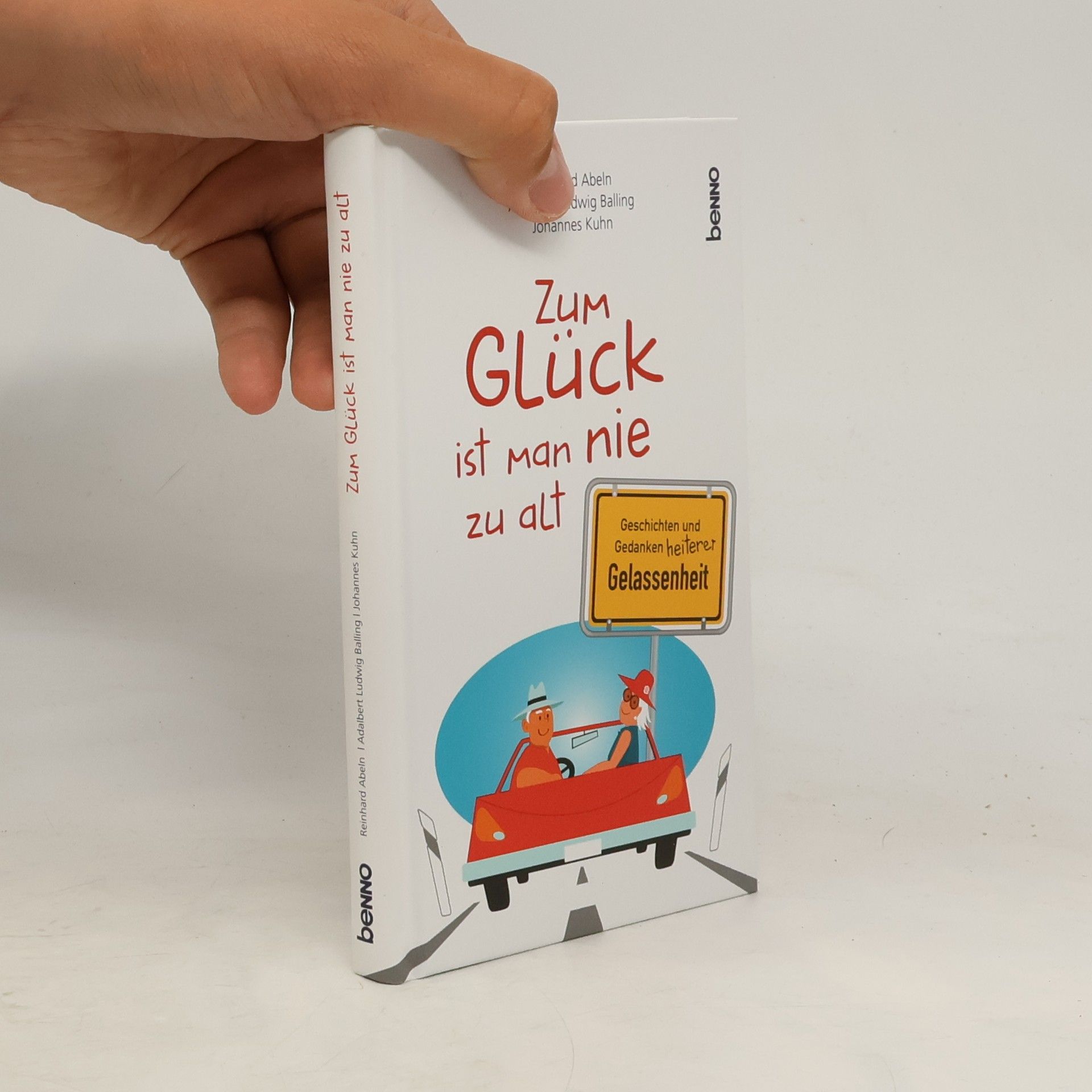 Reinhard Abeln Zum Glück ist man nie zu alt