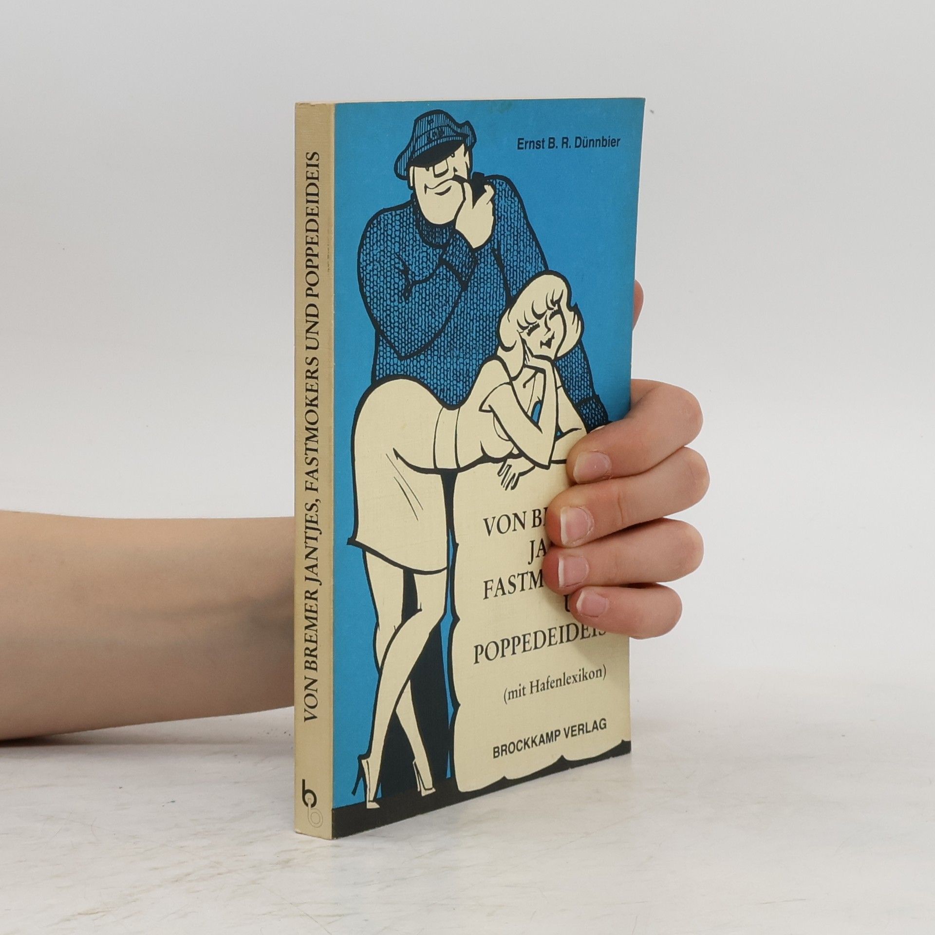 Von Bremer Jantjes, Fastmokers und Poppedeideis