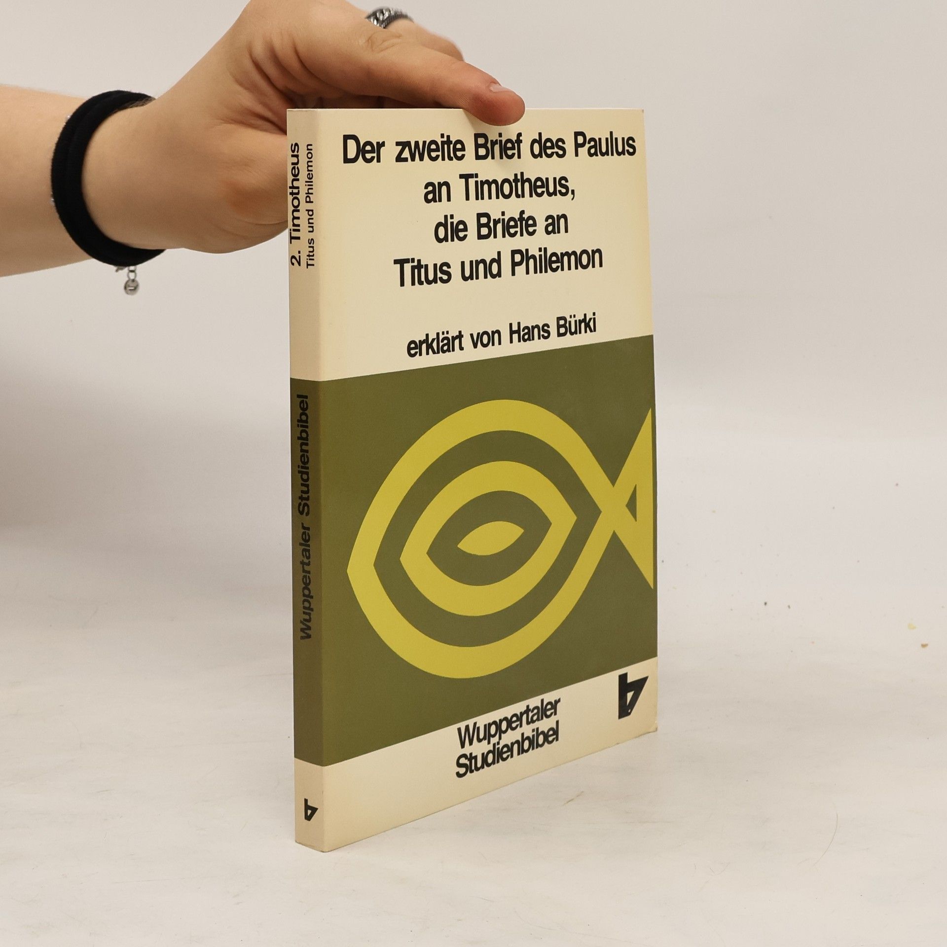 Hans Bürki Der zweite Brief des Paulus an Timotheus, die Briefe an Titus und an Philemon
