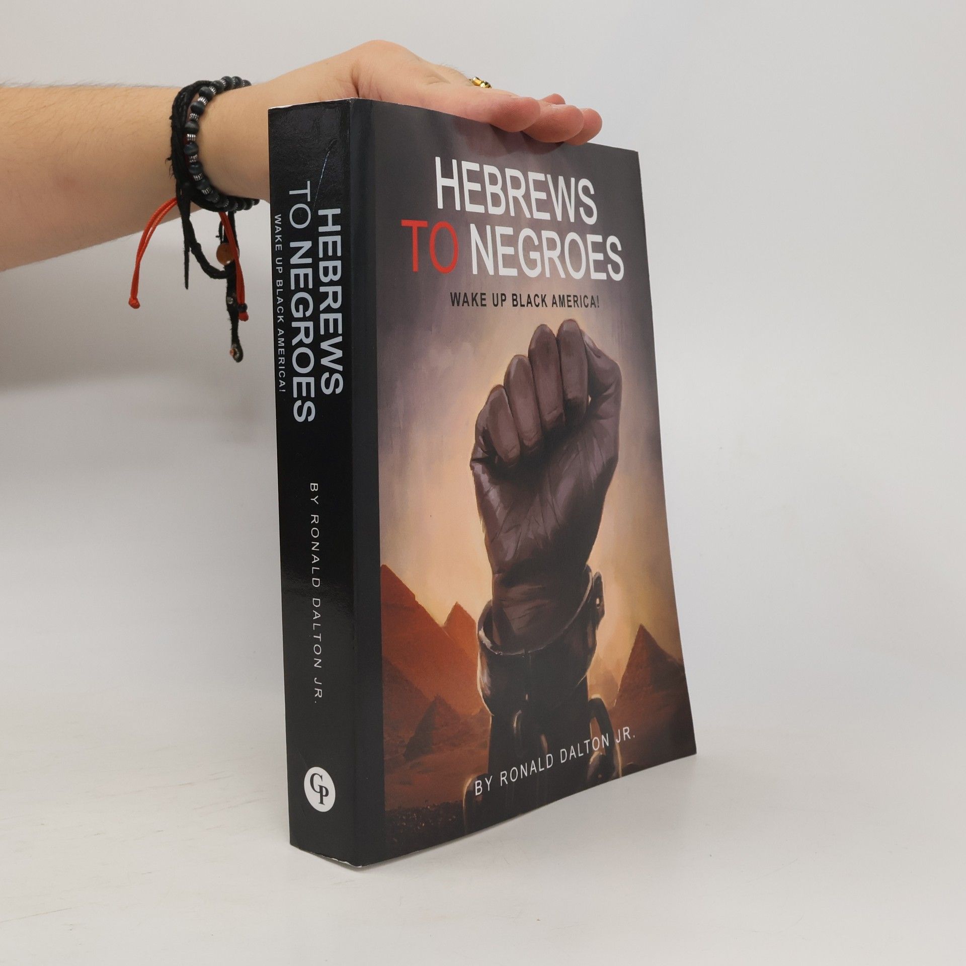 Ronald Dalton Hebrews to Negroes: Wake Up Black America!