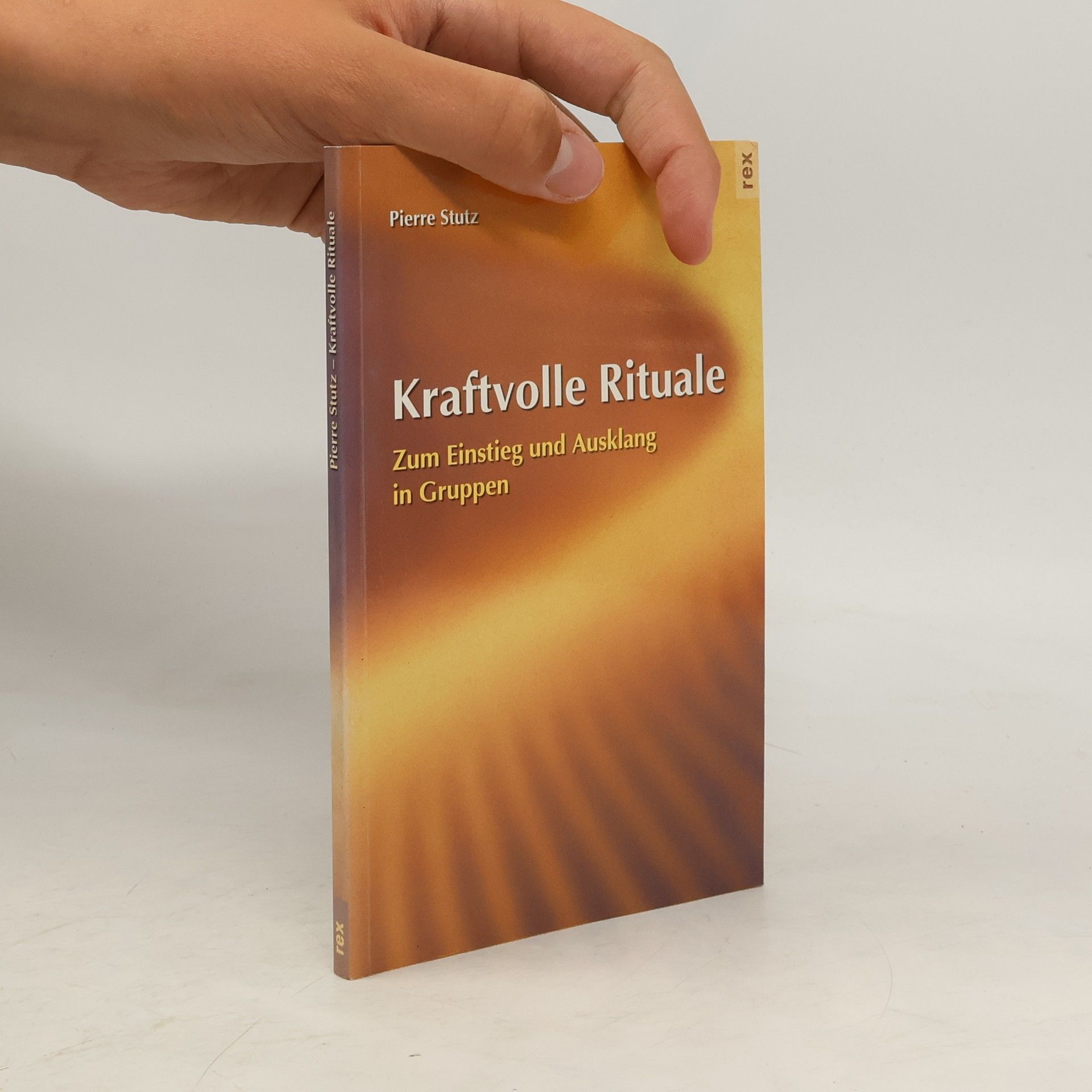 Pierre Stutz Kraftvolle Rituale. Zum Einstieg und Ausklang in Gruppen