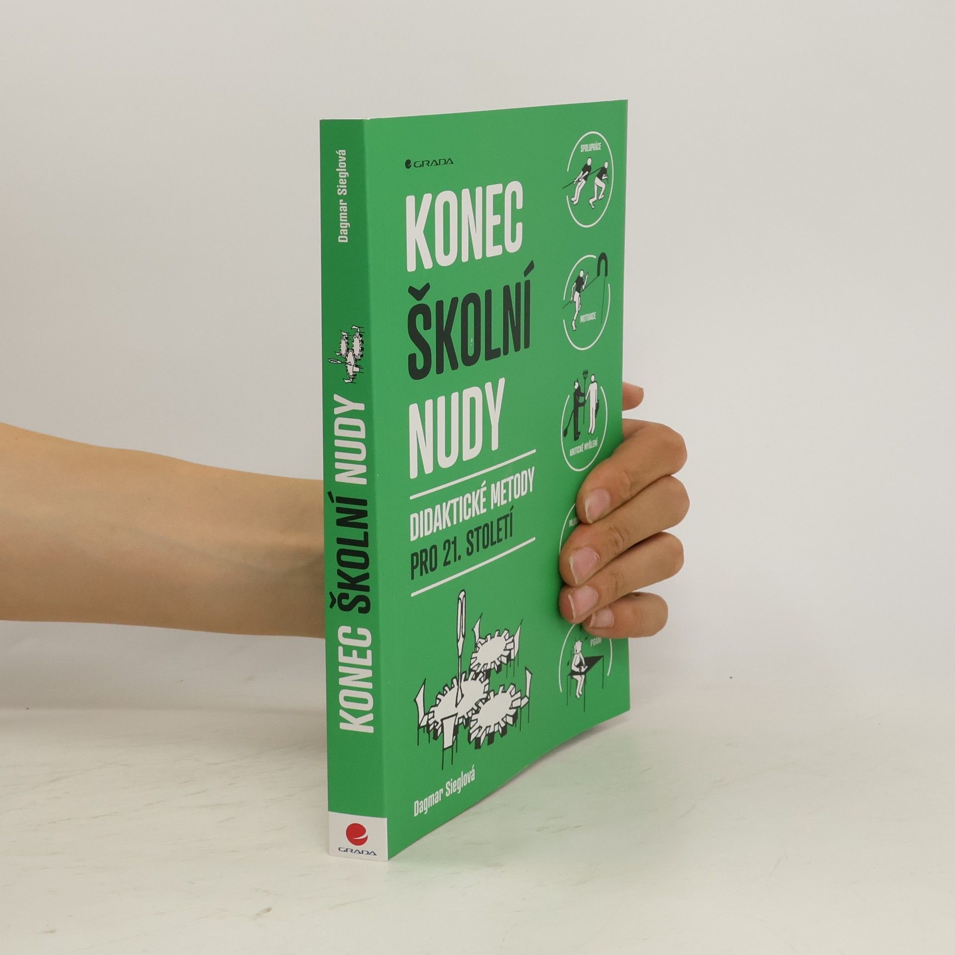 Dagmar Sieglová Konec školní nudy: Didaktické metody pro 21. století
