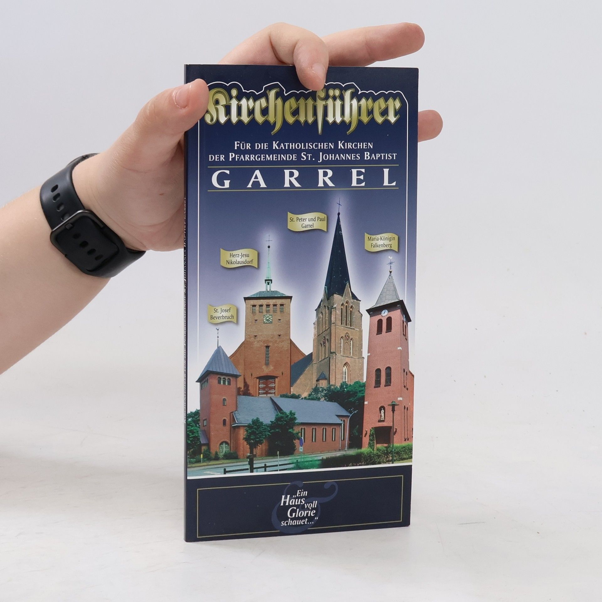 Autorenkollektiv Kirchenführer für die katholischen Kirchen der Pfarrgemeinde St. Johannes Baptist Garrel