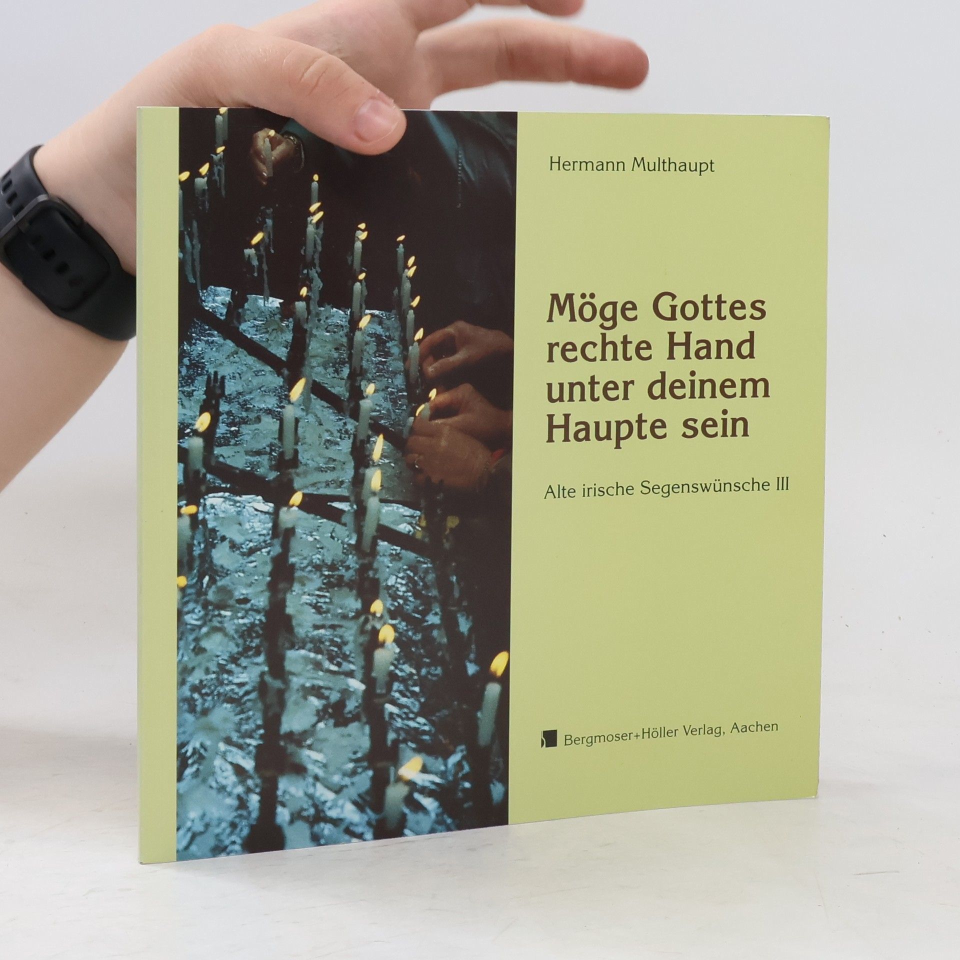 Hermann Multhaupt Möge Gottes rechte Hand unter deinem Haupte sein