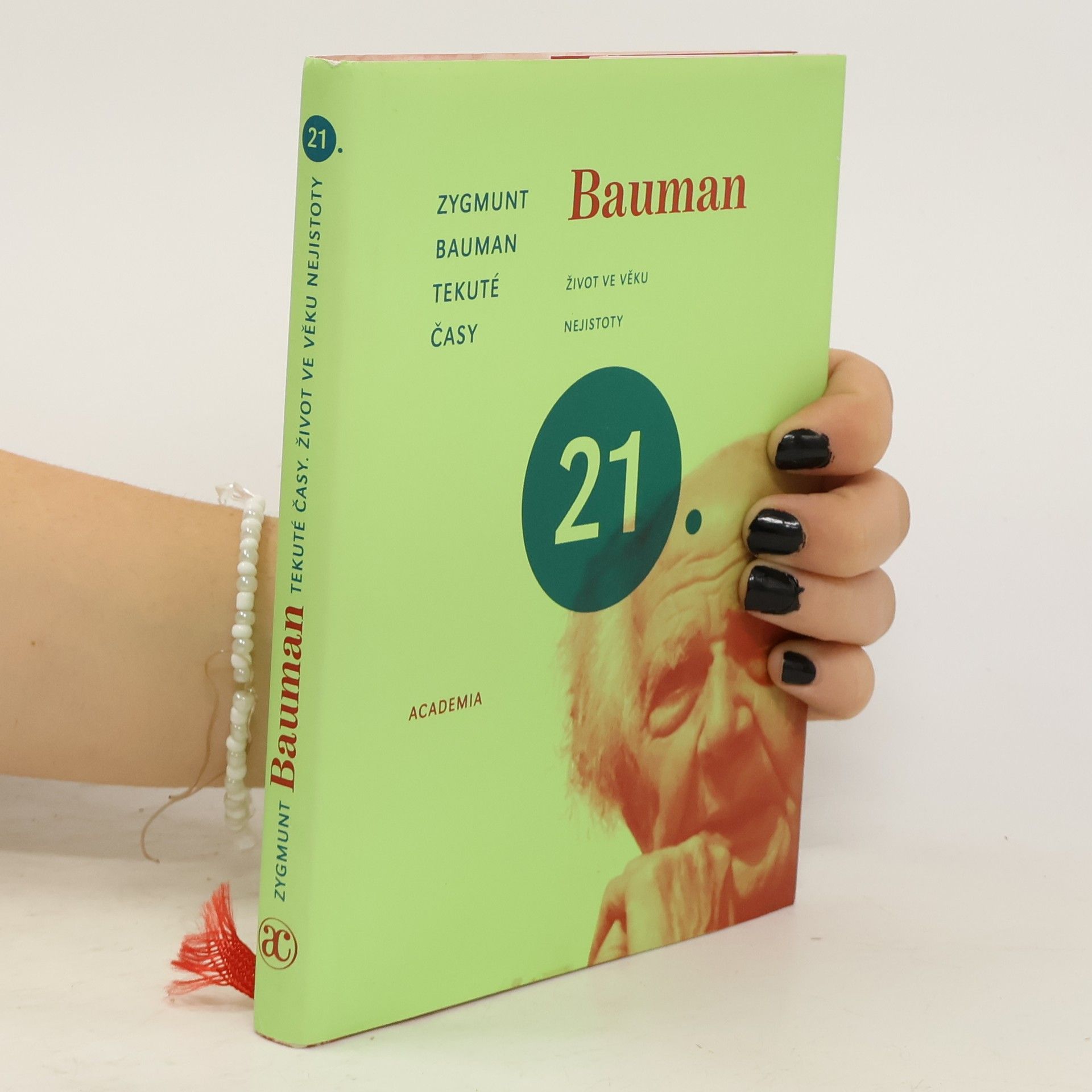 Zygmunt Bauman Tekuté časy. Život ve věku nejistoty.