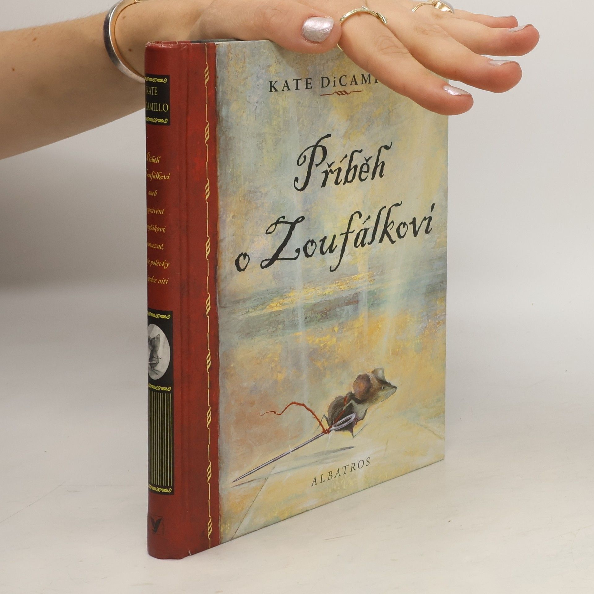 Kate DiCamillo Příběh o Zoufálkovi, aneb, Vyprávění o myšákovi, princezně, troše polévky a špulce niti