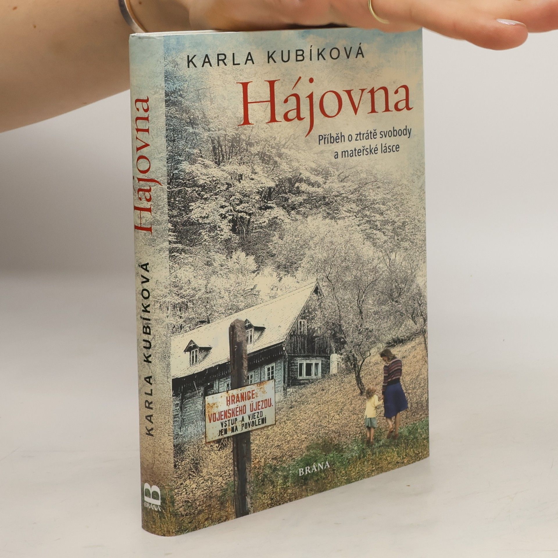 Karla Kubíková Hájovna : příběh o ztrátě svobody a mateřské lásce