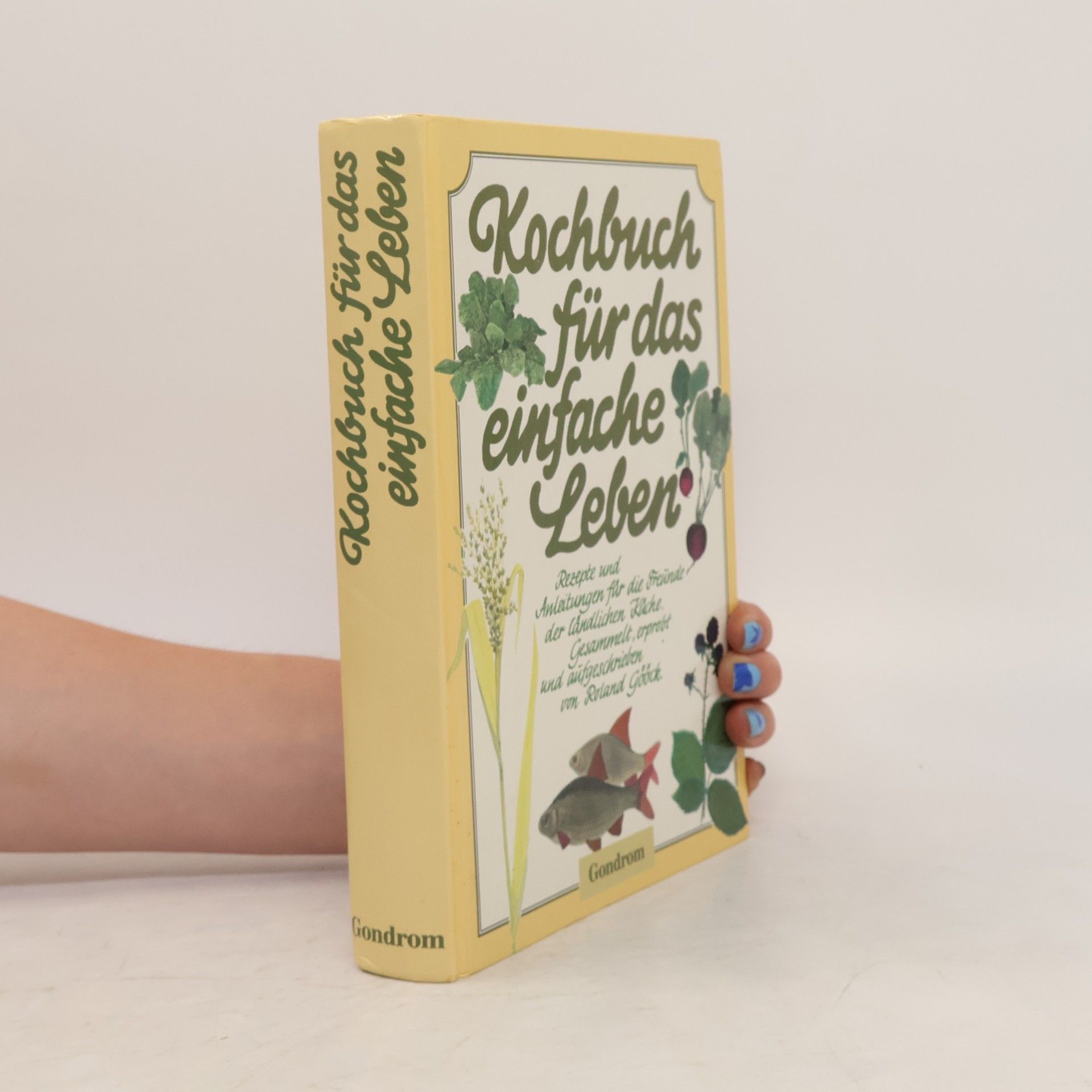 Roland Gööck Kochbuch für das einfache Leben