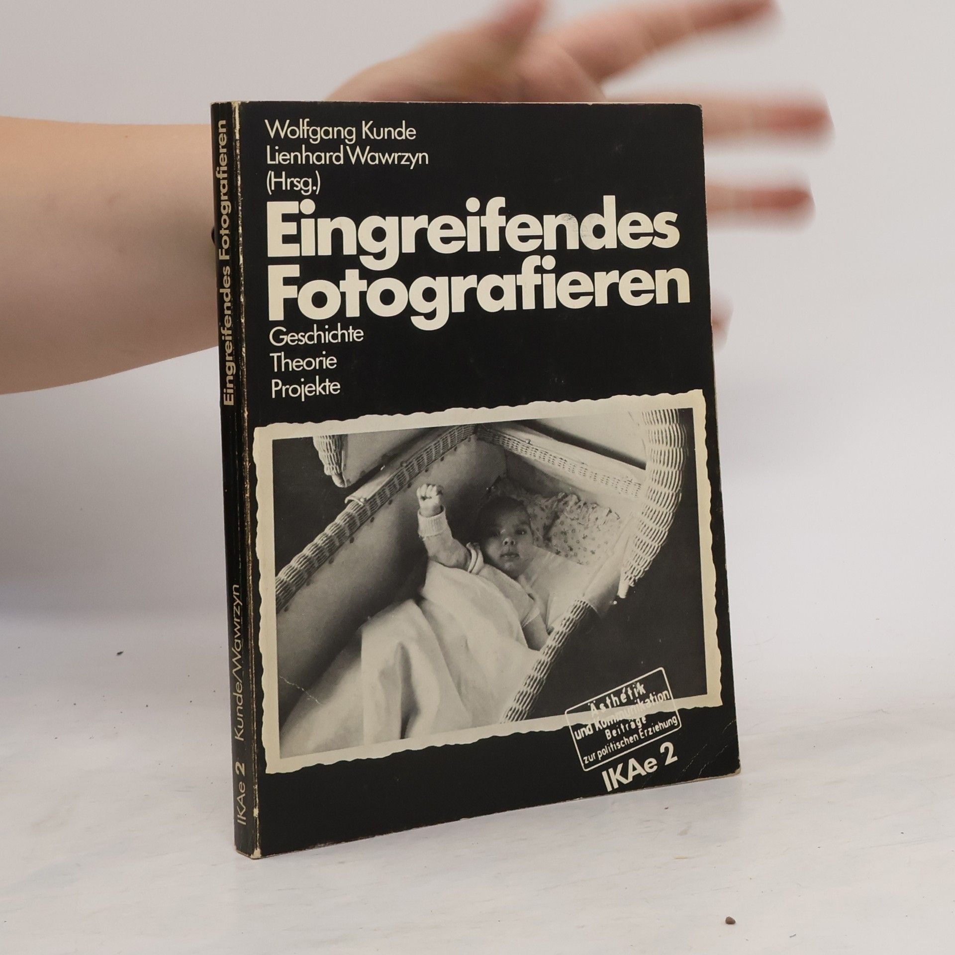 Lienhard Wawrzyn Eingreifendes Fotografieren