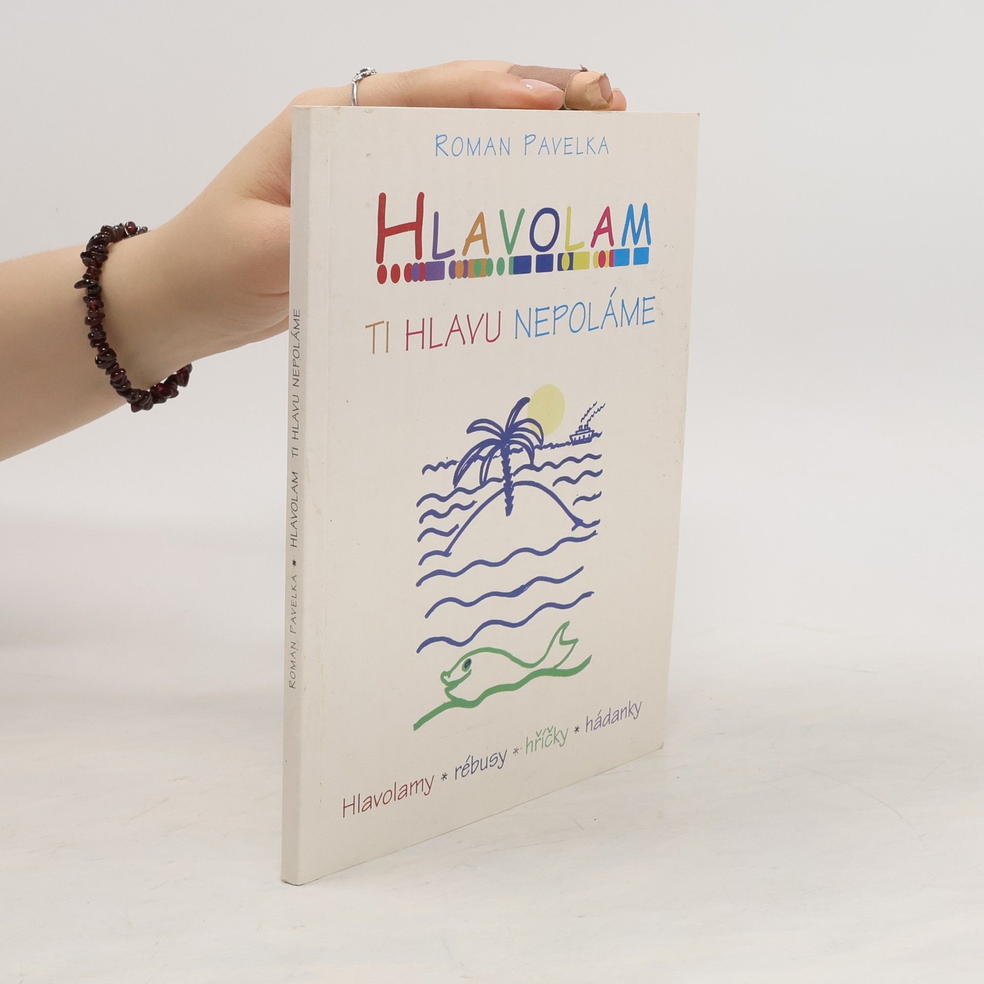 Roman Pavelka Hlavolam ti hlavu nepoláme