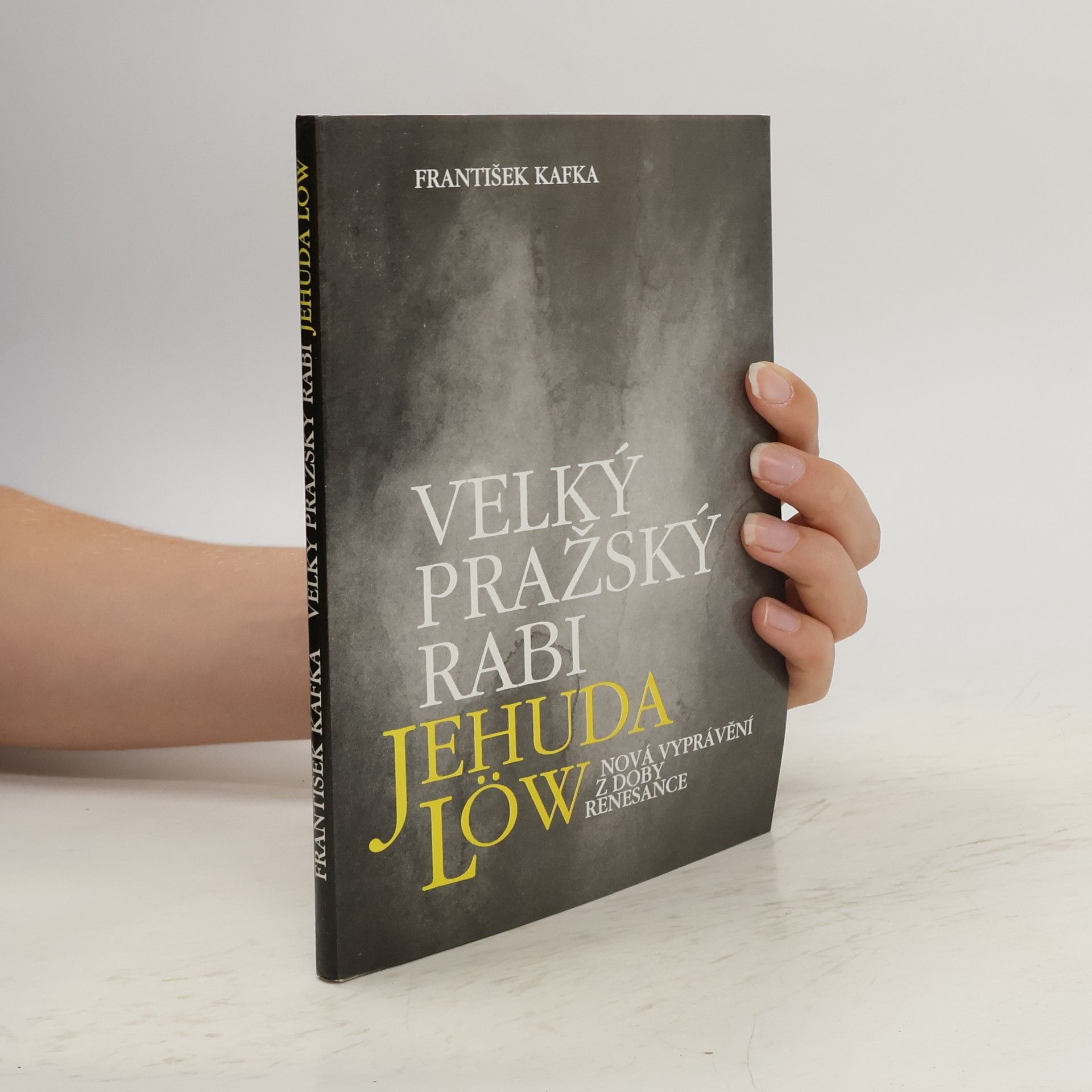 František Kafka Velký pražský rabi Jehuda Löw. Nová vyprávění z doby renesance