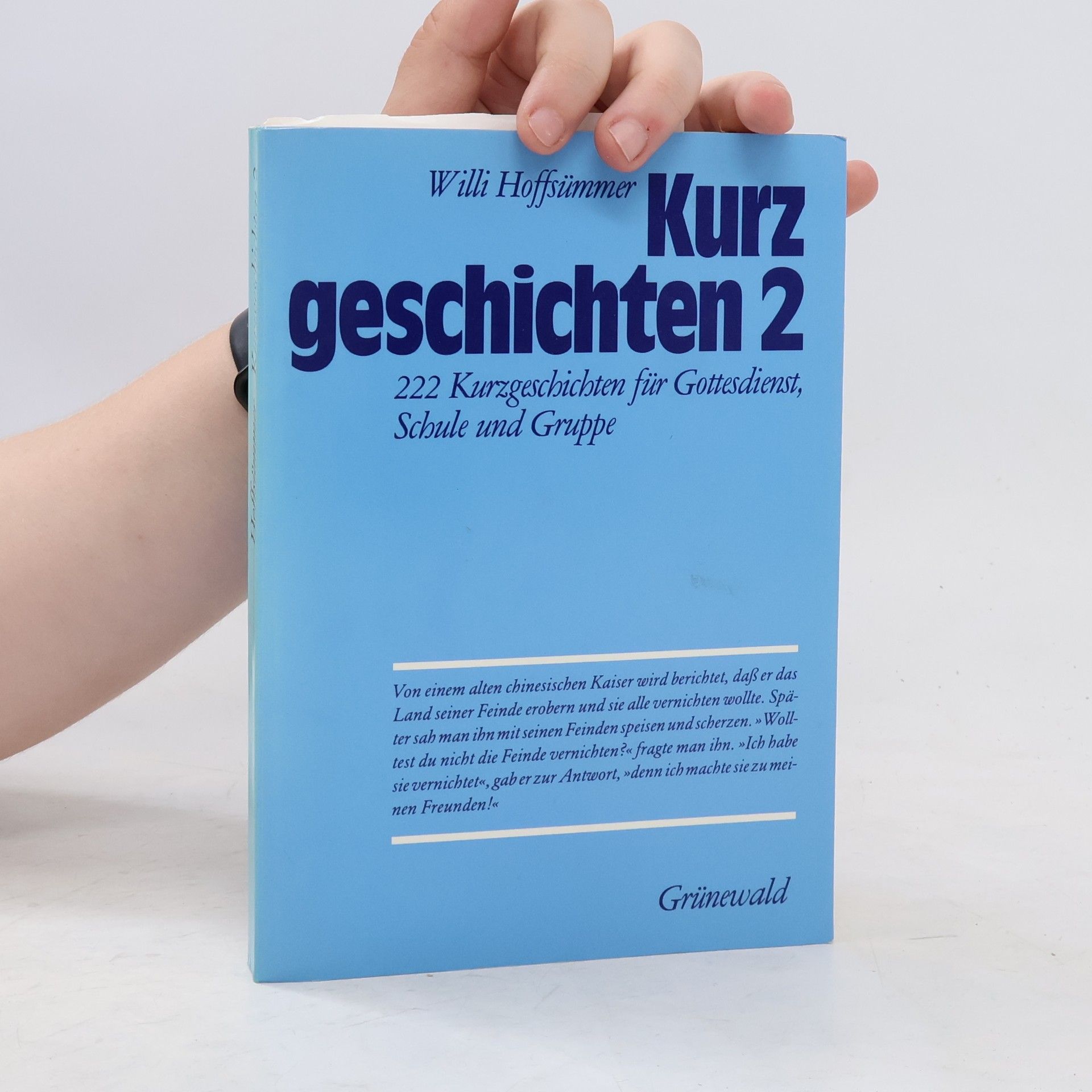 Willi Hoffsümmer Kurzgeschichten 2 : 222 Kurzgeschichten für Gottesdienst, Schule und Gruppe