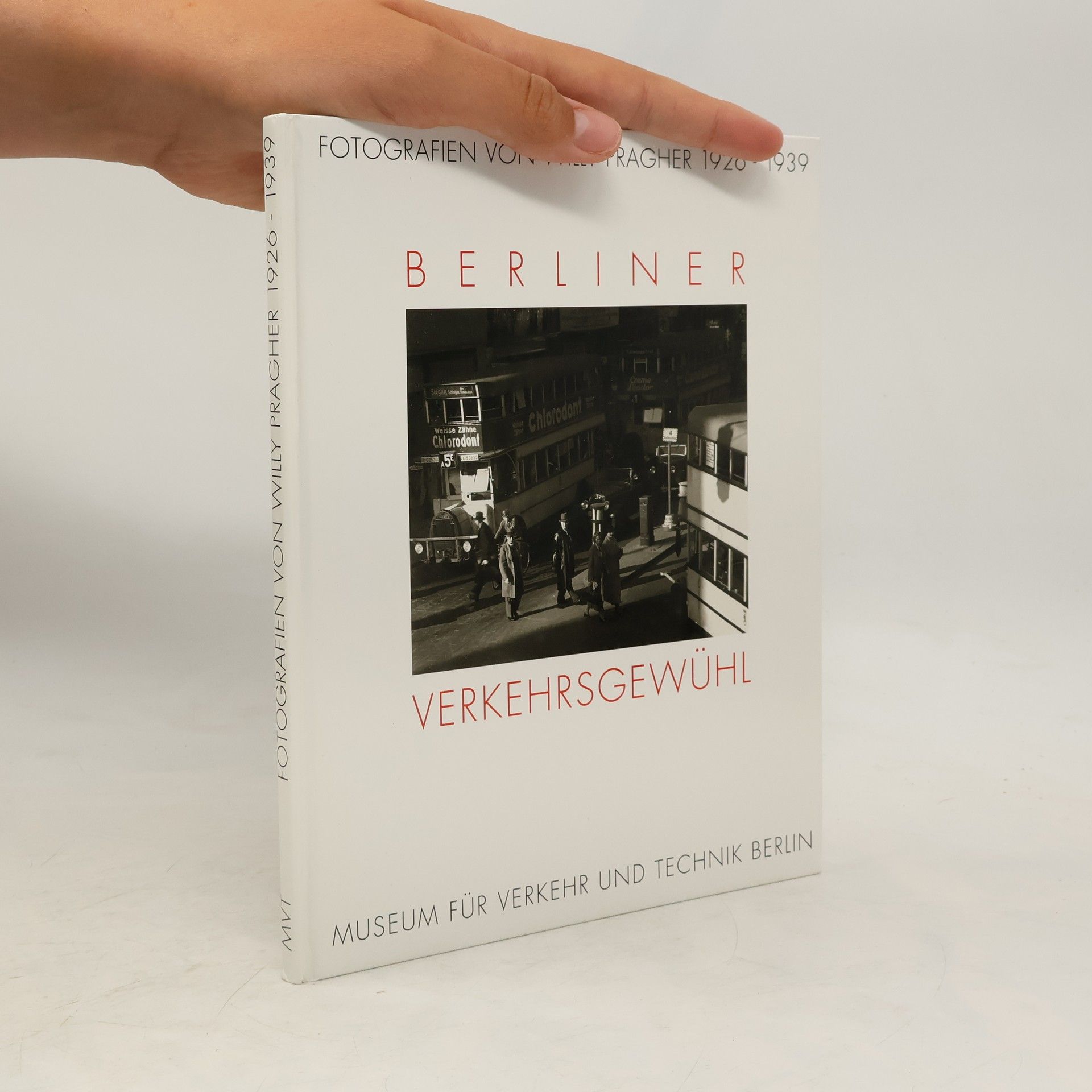 Alfred Gottwaldt Berliner Verkehrsgewühl. Fotografien von Willy Pragher 1926 - 1939