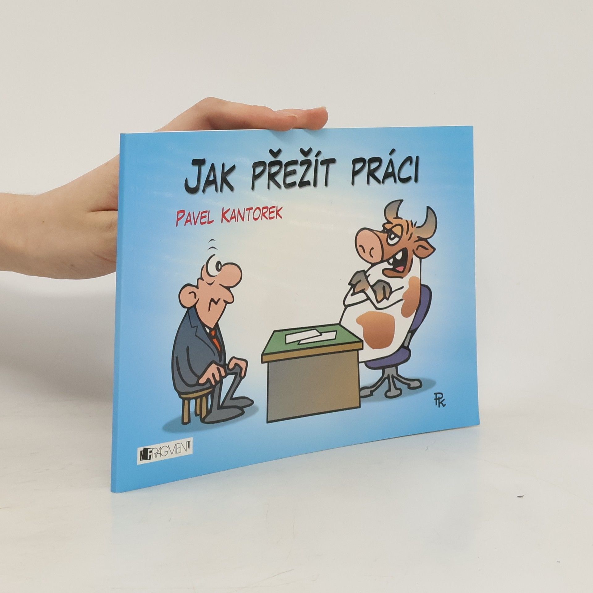 Pavel Kantorek Jak přežít práci
