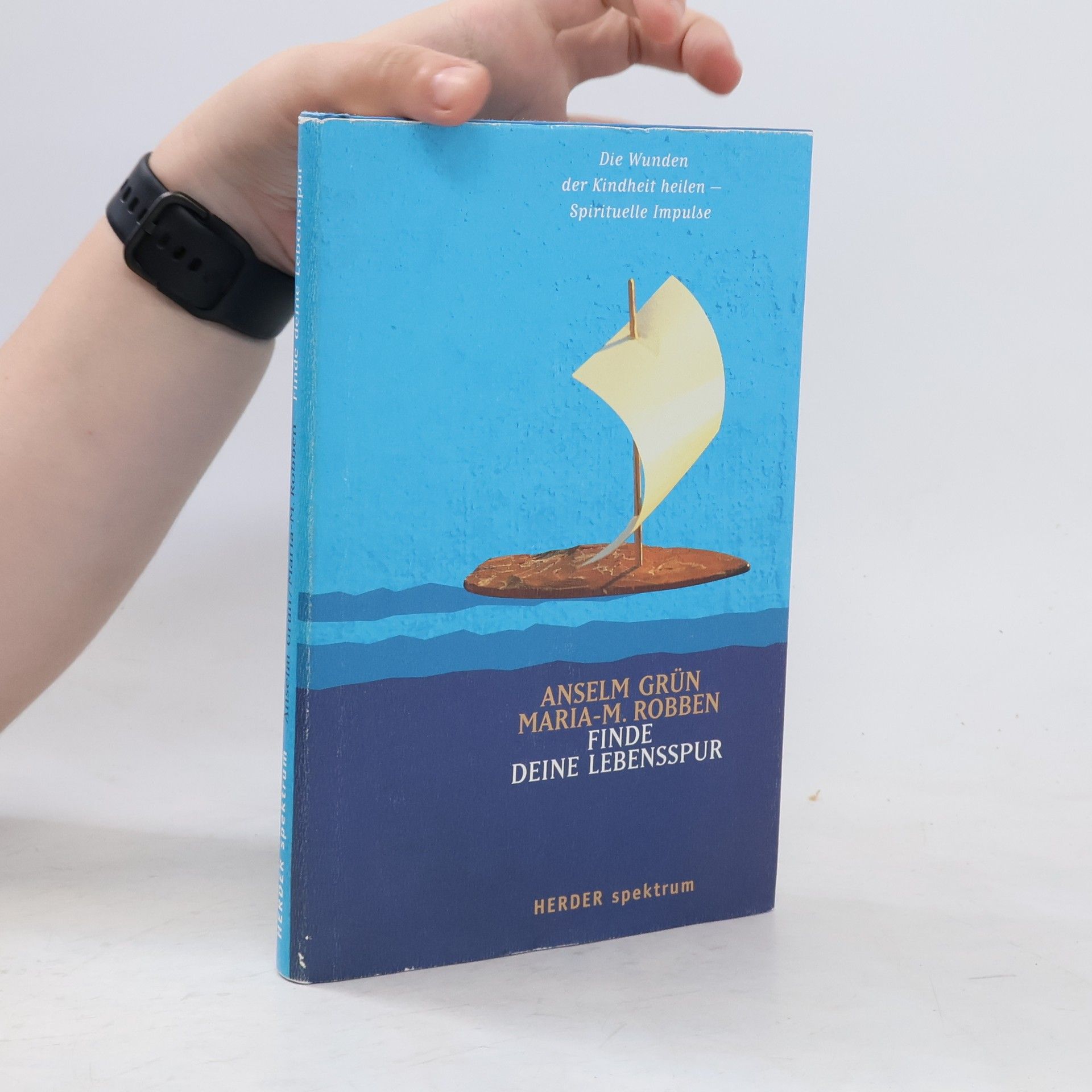 Anselm Grün Finde deine Lebensspur