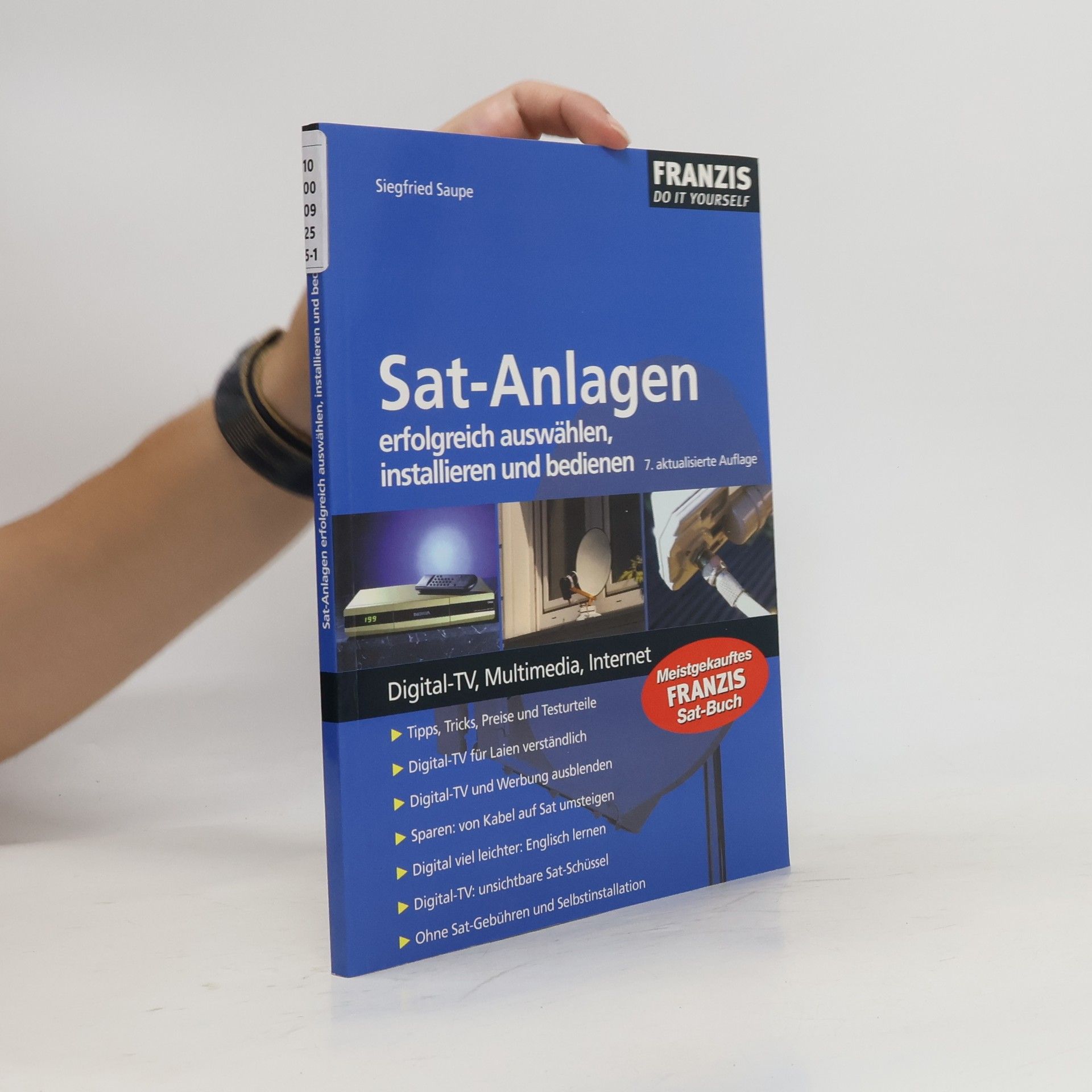 Siegfried Saupe Sat-Anlagen erfolgreich auswählen und installieren und bedienen
