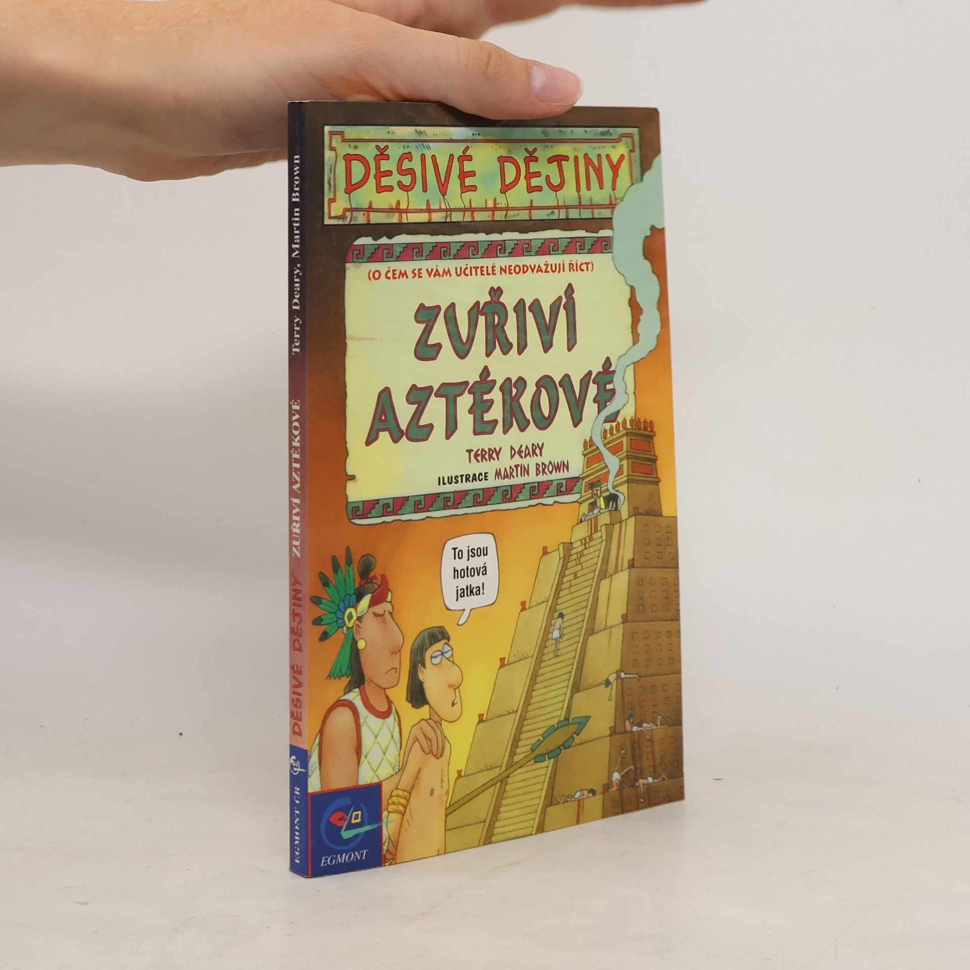 Terry Deary Děsivé dějiny. Zuřiví Aztékové.