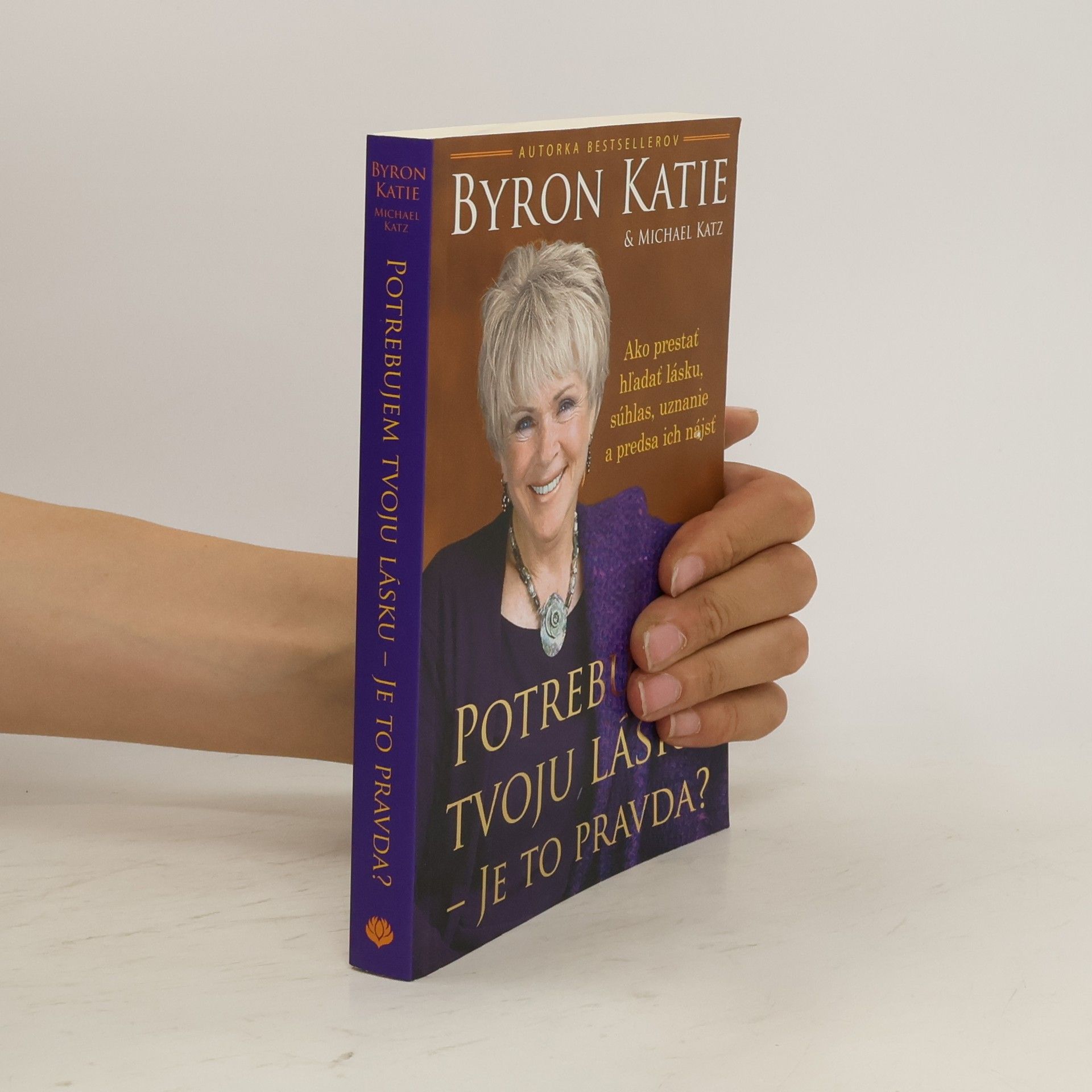 Byron Katie Potrebujem tvoju lásku