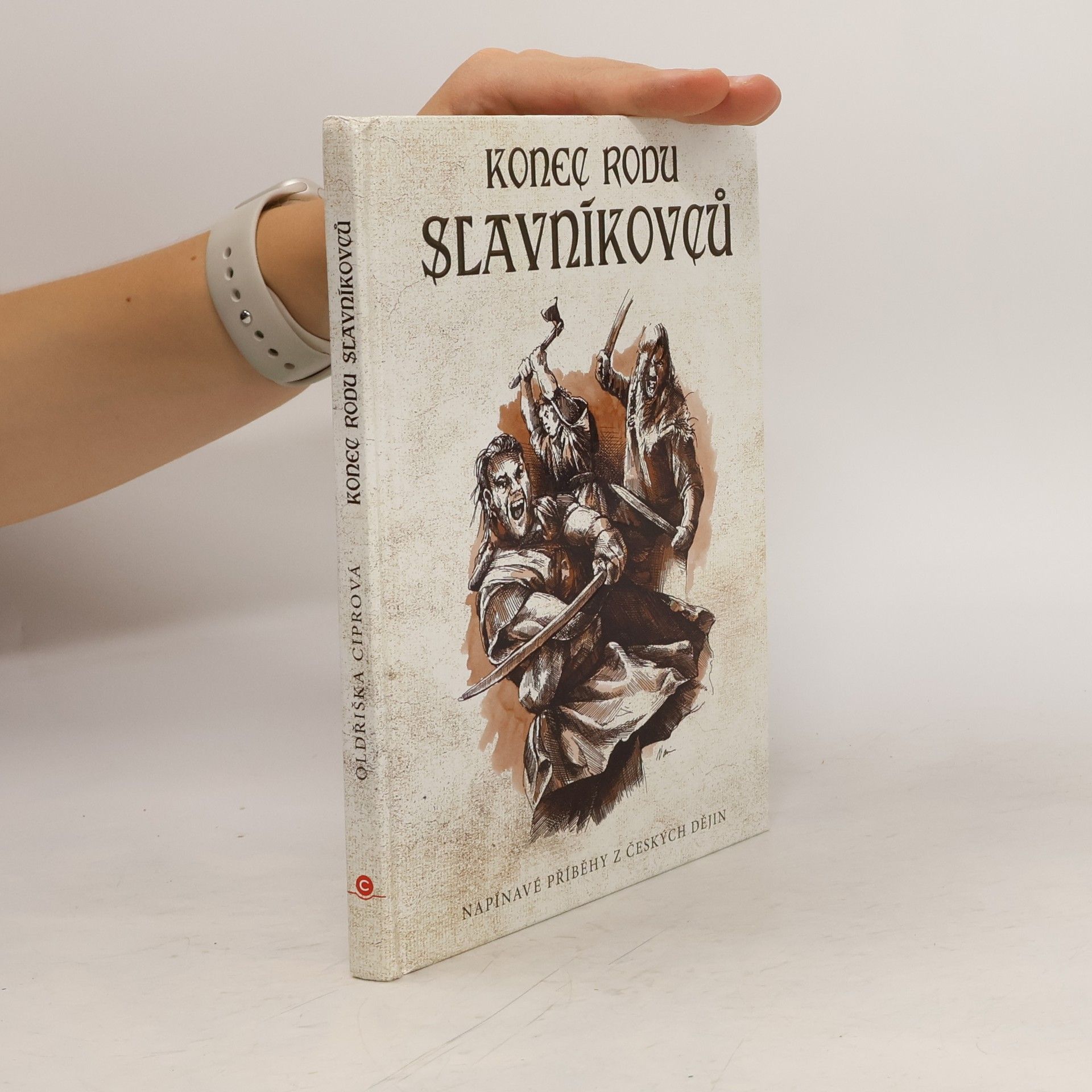 Oldřiška Lišková Konec rodu Slavníkovců : napínavé příběhy z českých dějin