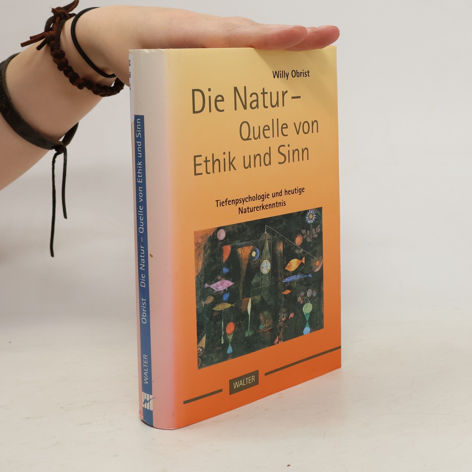 Willy Obrist Die Natur - Quelle von Ethik und Sinn
