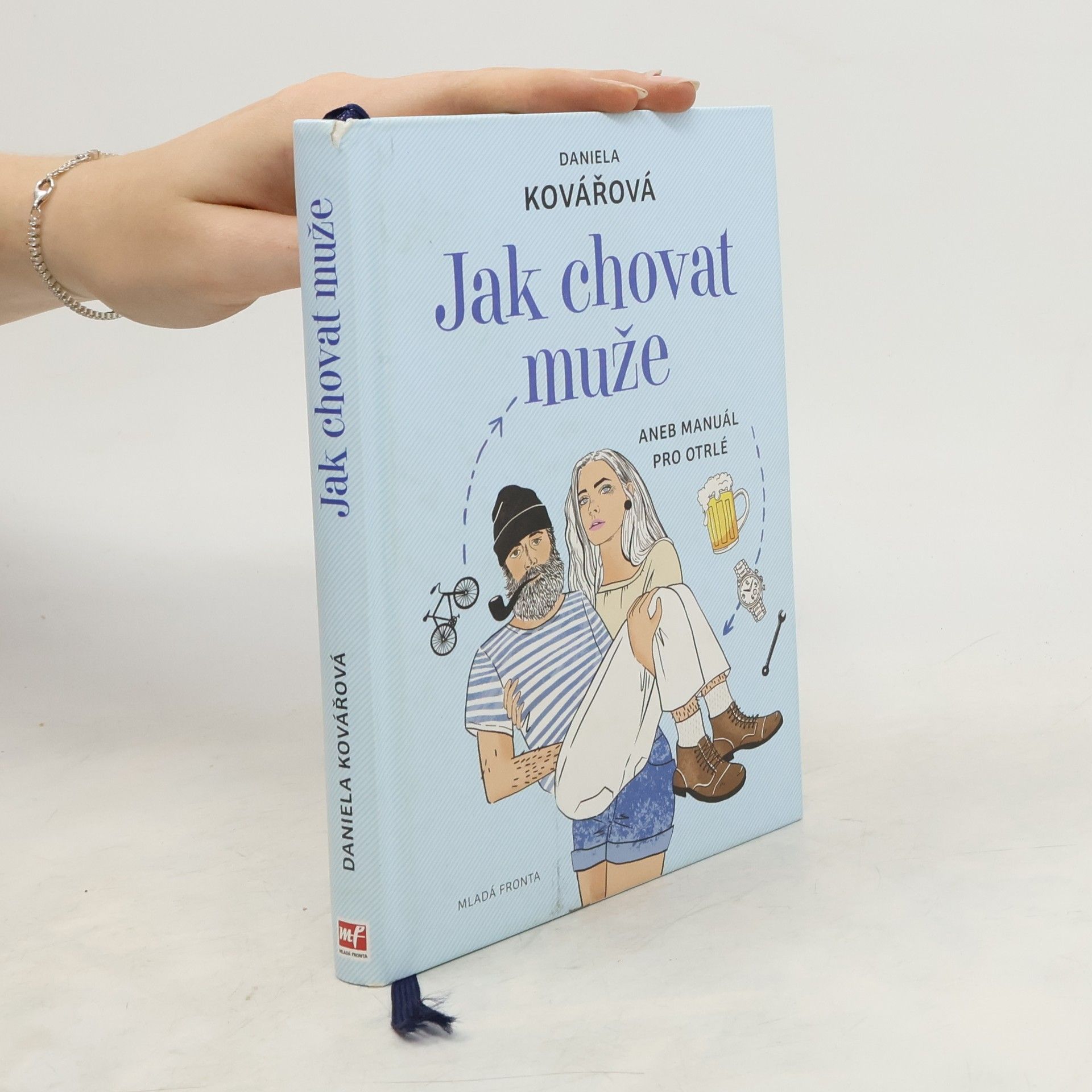 Daniela Kovářová Jak chovat muže, aneb, Manuál pro otrlé