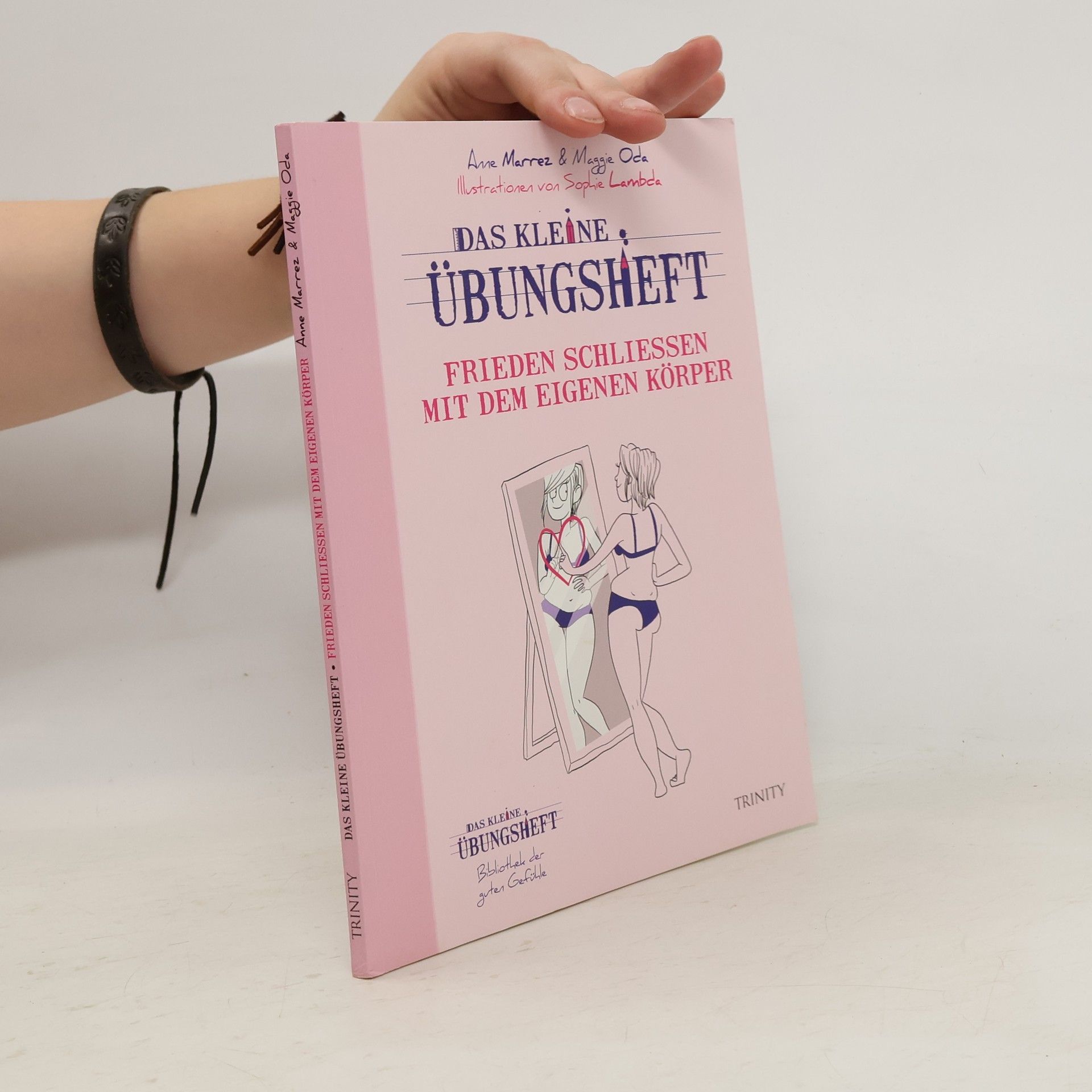 Anne Marrez Das kleine Übungsheft - Frieden schließen mit dem eigenen Körper