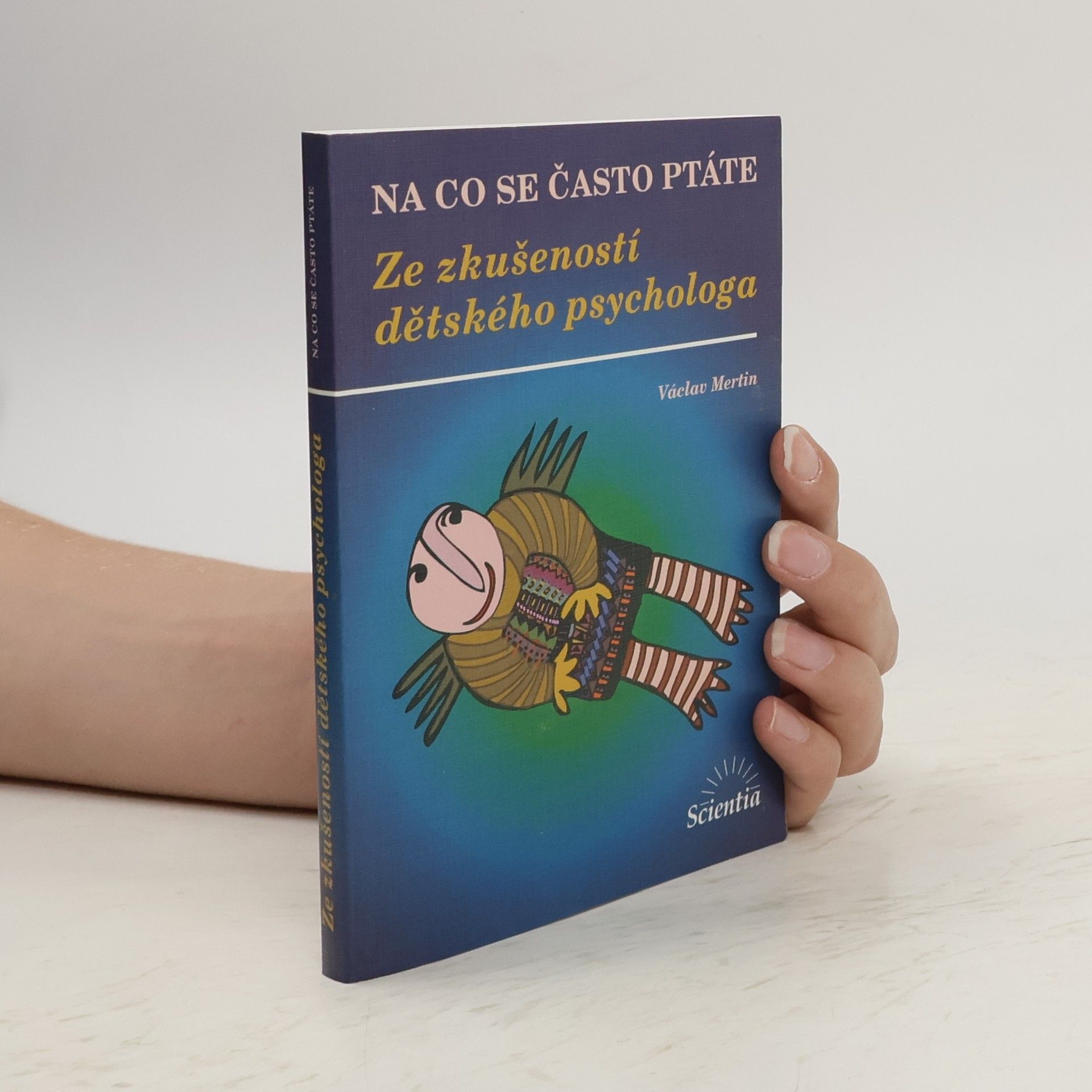 Václav Mertin Na co se často ptáte: Ze zkušeností dětského psychologa