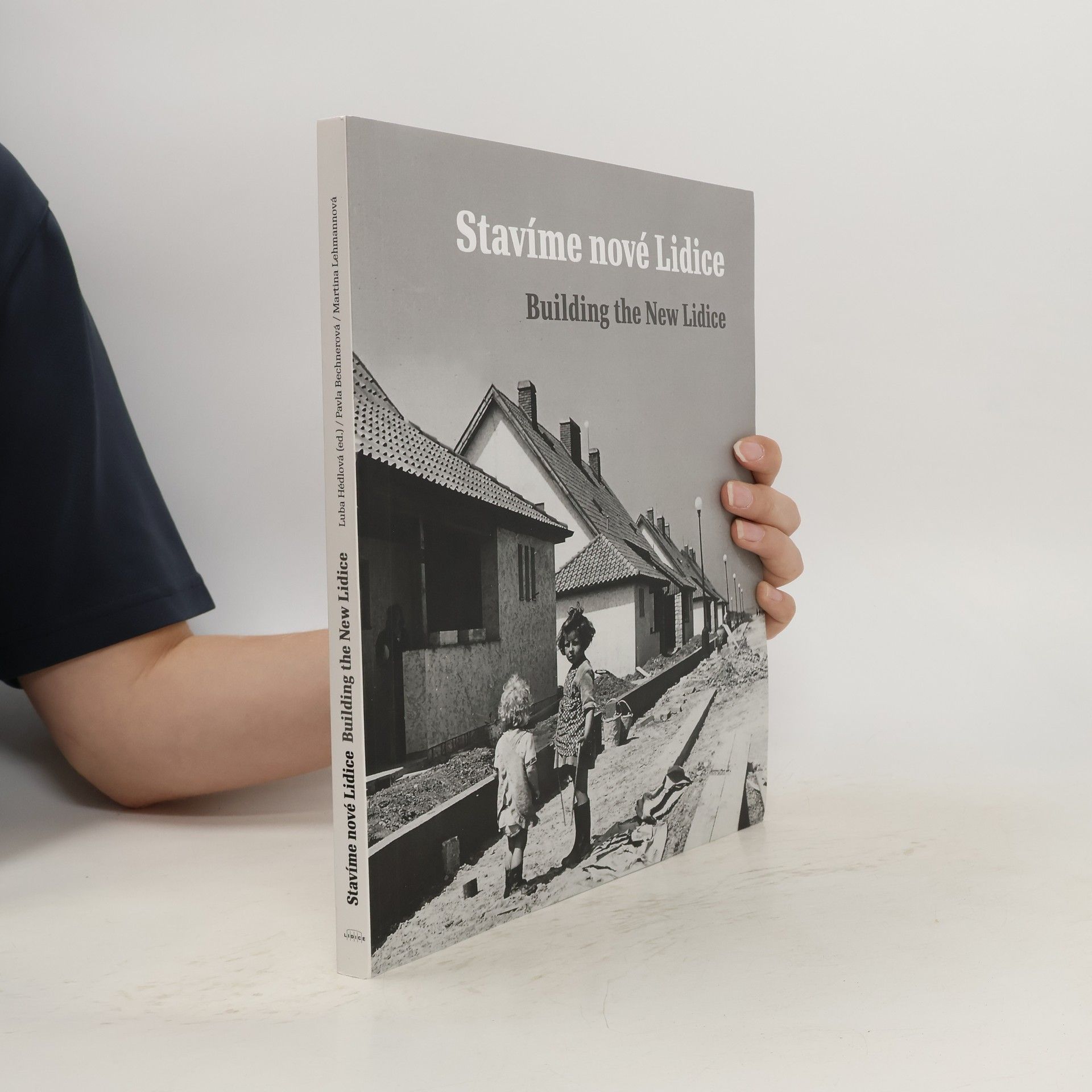kolektiv Stavíme nové Lidice. Building the New Lidice