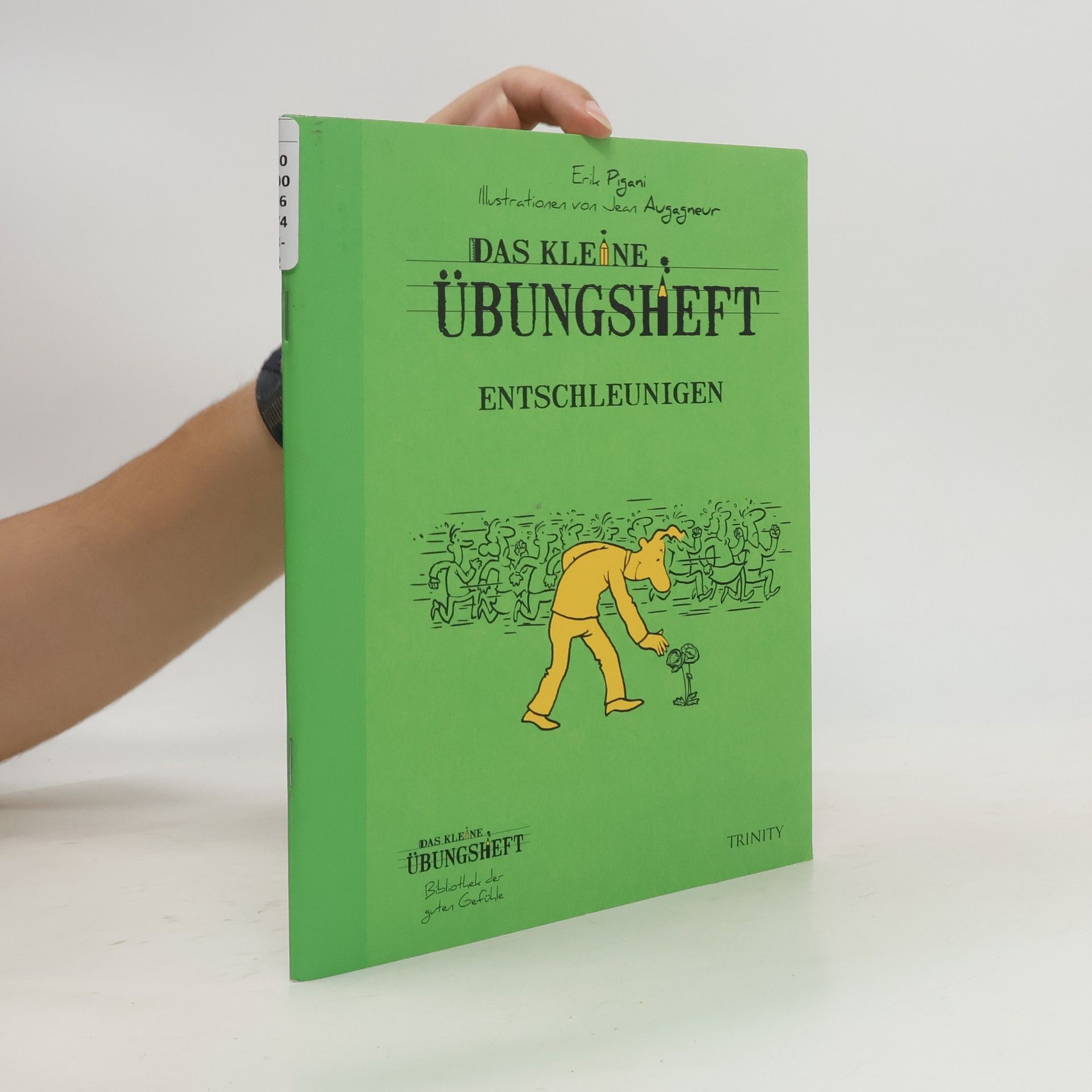 Erik Pigani Das kleine Übungsheft - Entschleunigen